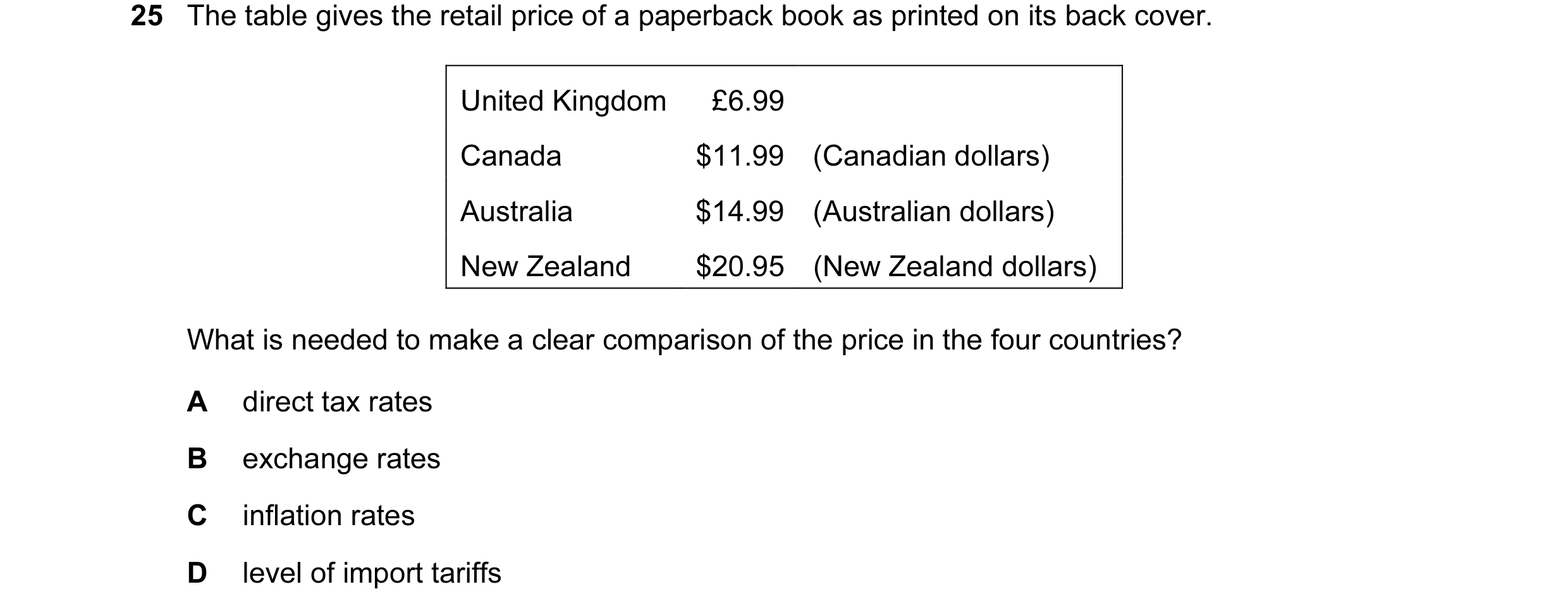 Question 18: The table gives the retail price of a paperback book as printed on its back cover. United Kingdom £6.99 Canada $11.99 (Canadian dollars) Au…