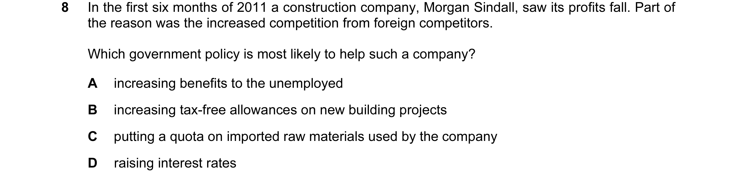 Question 51: In the first six months of 2011 a construction company, Morgan Sindall, saw its profits fall. Part of the reason was the increased competit…