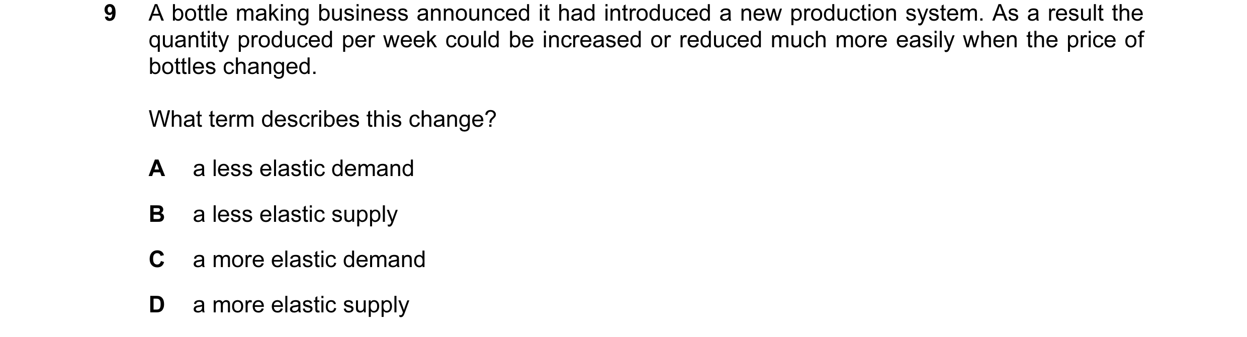 Question 57: A bottle making business announced it had introduced a new production system. As a result the quantity produced per week could be increased…