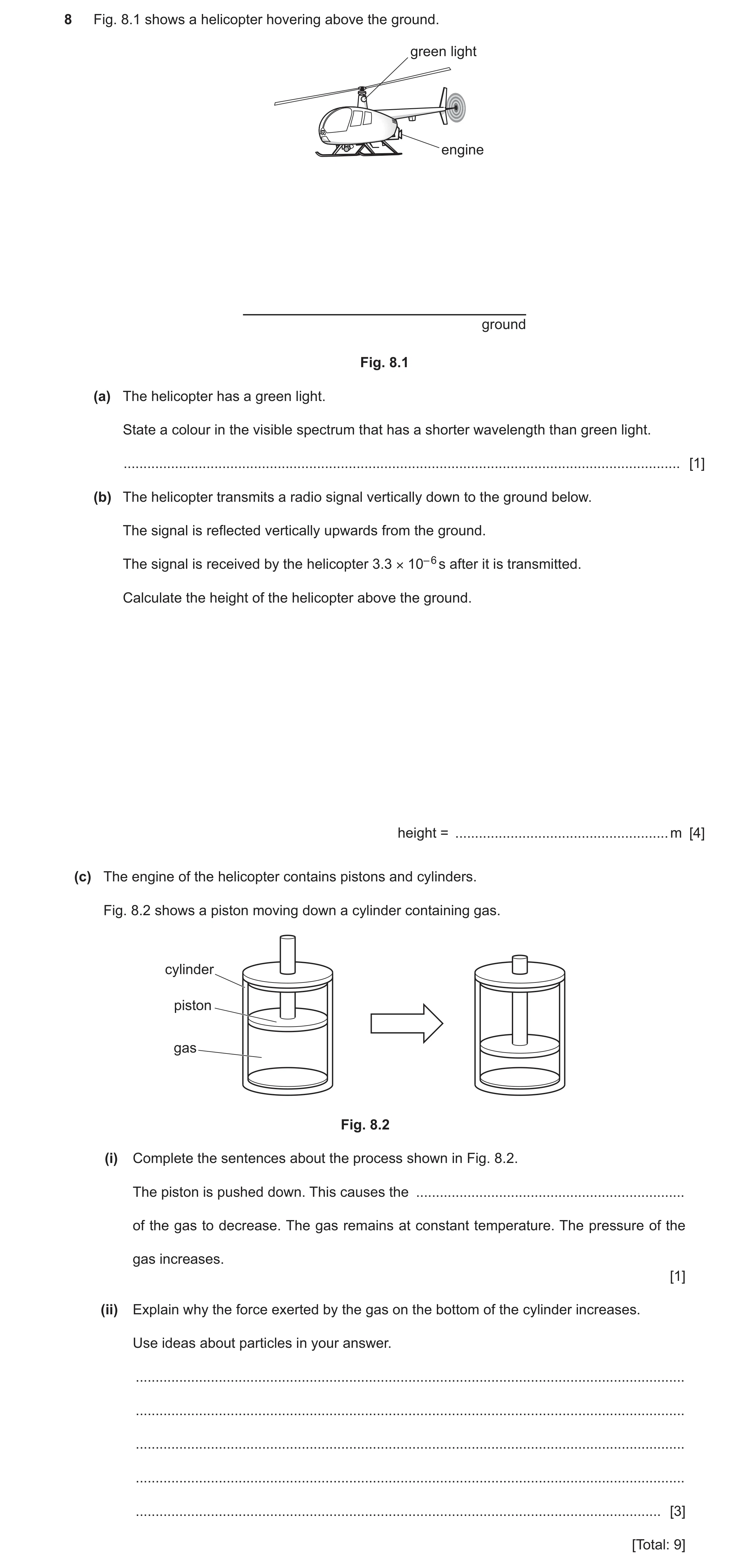 Question 21: Fig. 8.1 shows a helicopter hovering above the ground. green light engine ground Fig. 8.1 (a) The helicopter has a green light. State a col…