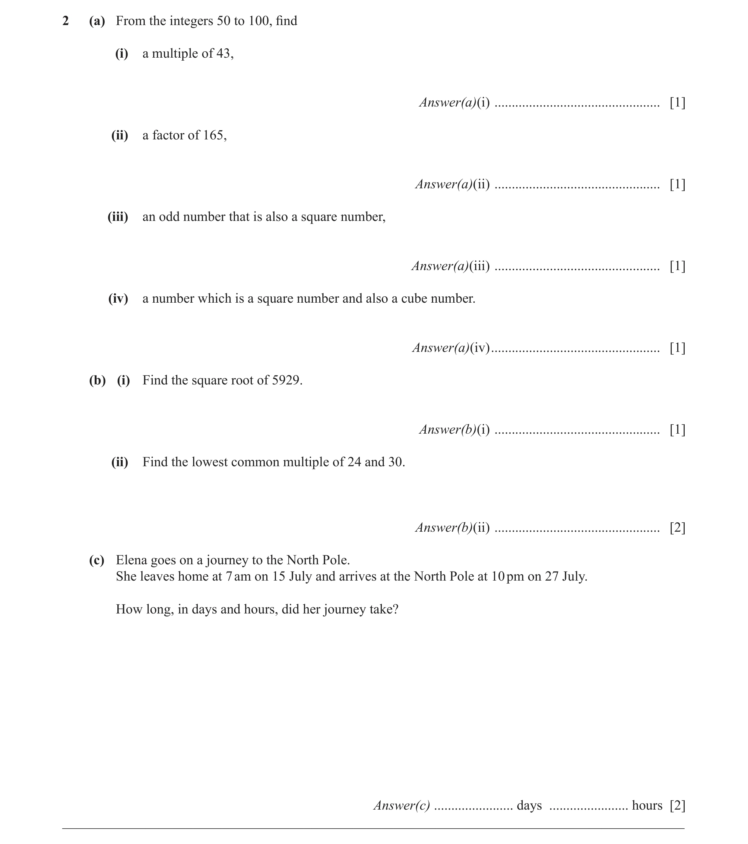 Question 25: (a) From the integers 50 to 100, ﬁ nd (i) a multiple of 43, Answer(a)(i) ................................................ [1] (ii) a factor…