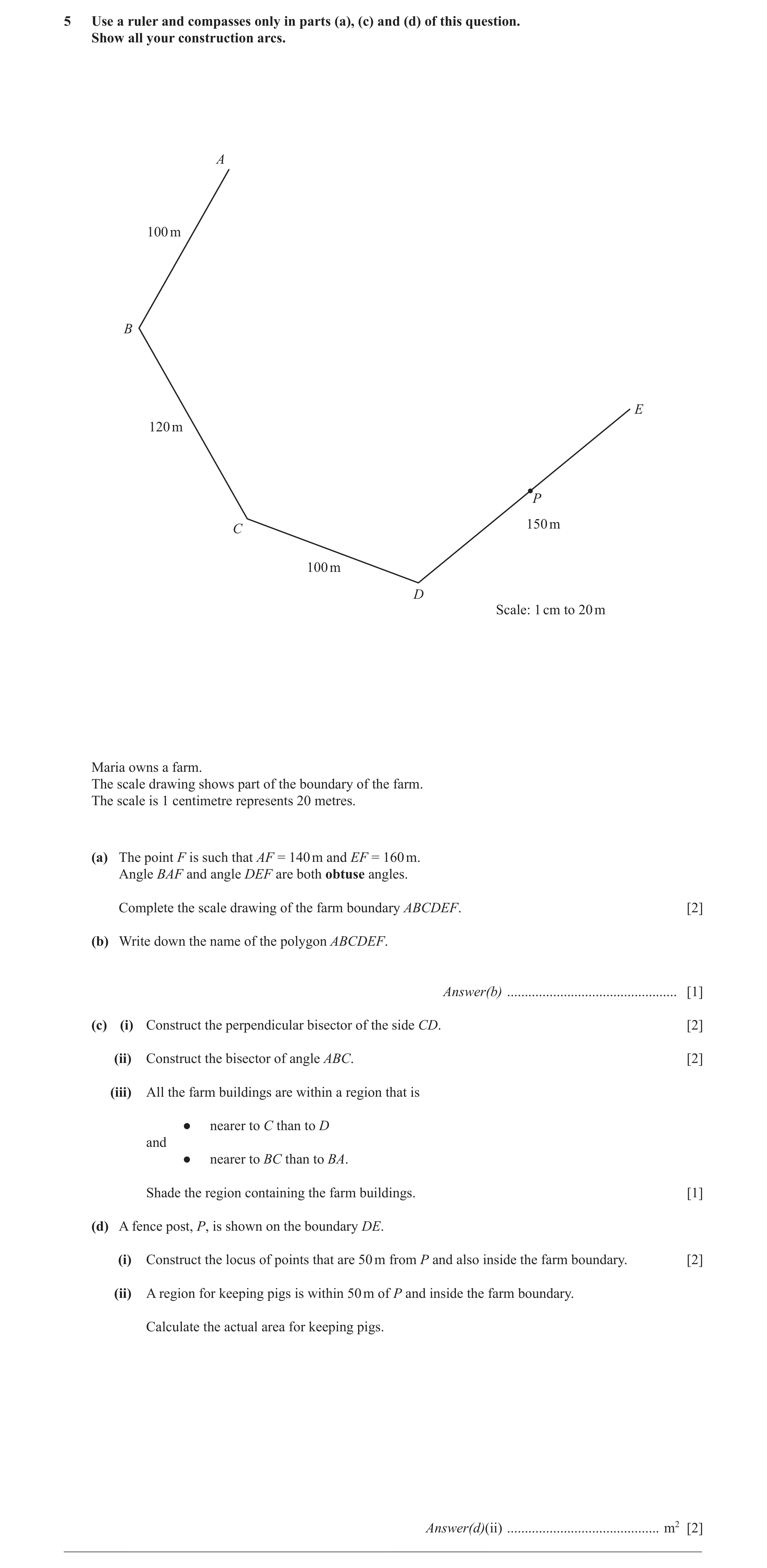 Question 15: Use a ruler and compasses only in parts (a), (c) and (d) of this question. Show all your construction arcs. A 100 m B E 120 m P 150 m C 100…