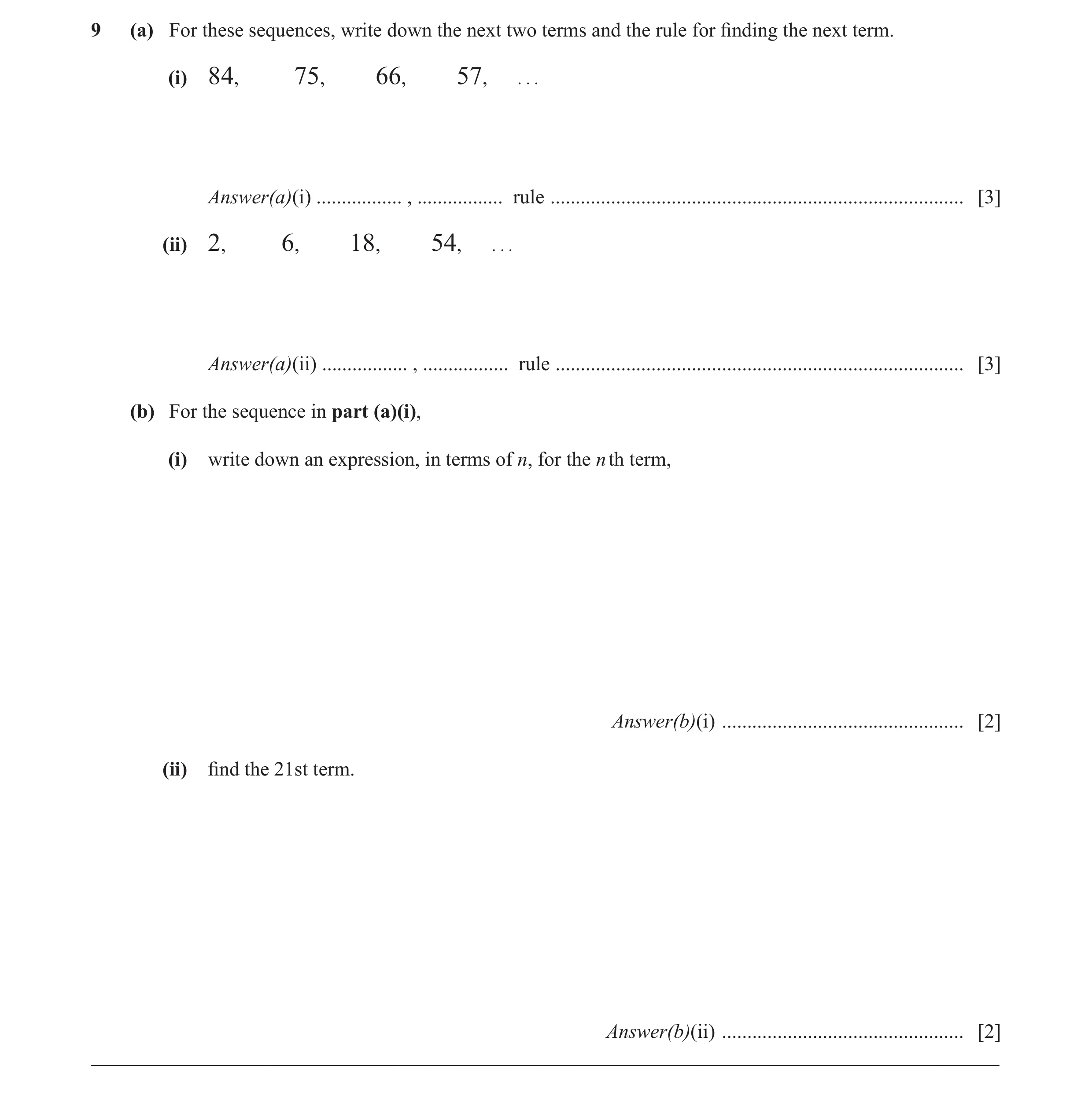 Question 24: (a) For these sequences, write down the next two terms and the rule for ﬁ nding the next term. (i) 84, 75, 66, 57, . . . Answer(a)(i) .....…