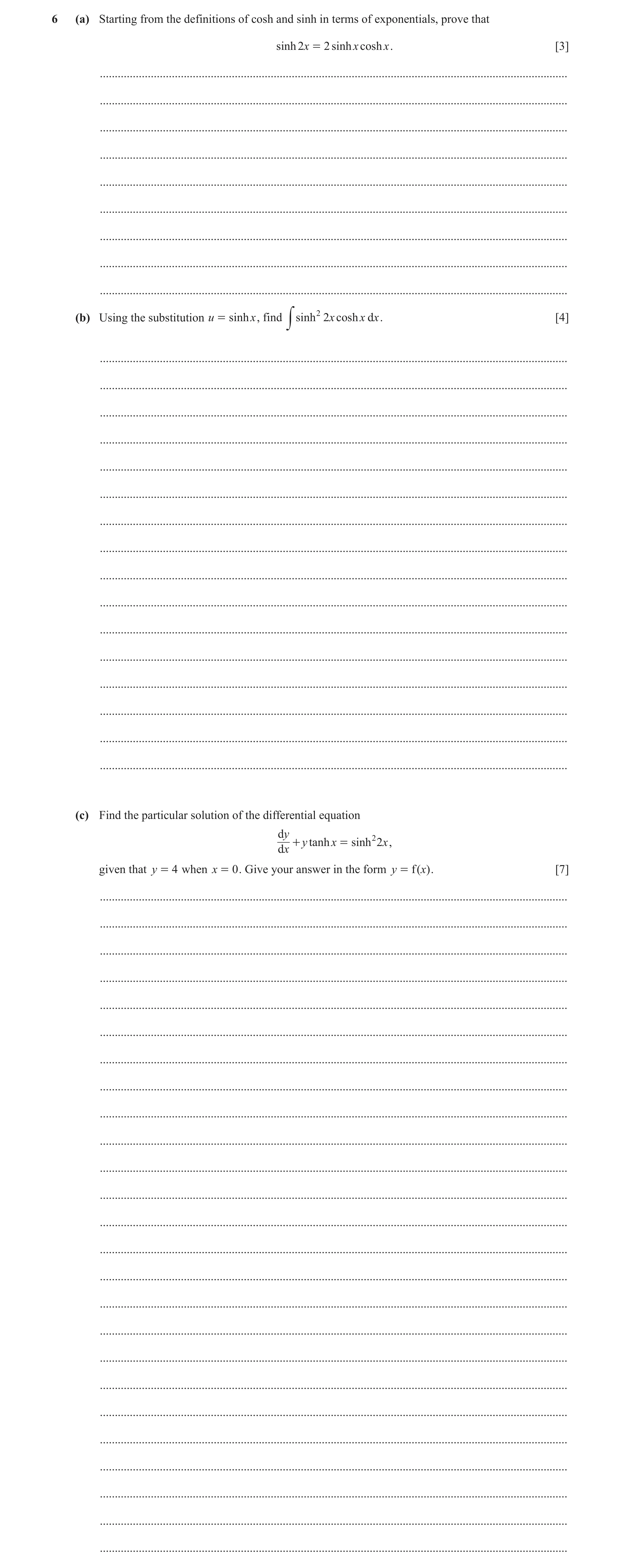 Question 25: (a) Starting from the definitions of cosh and sinh in terms of exponentials, prove that sinh 2x = 2 sinh x cosh x . [3] ...................…