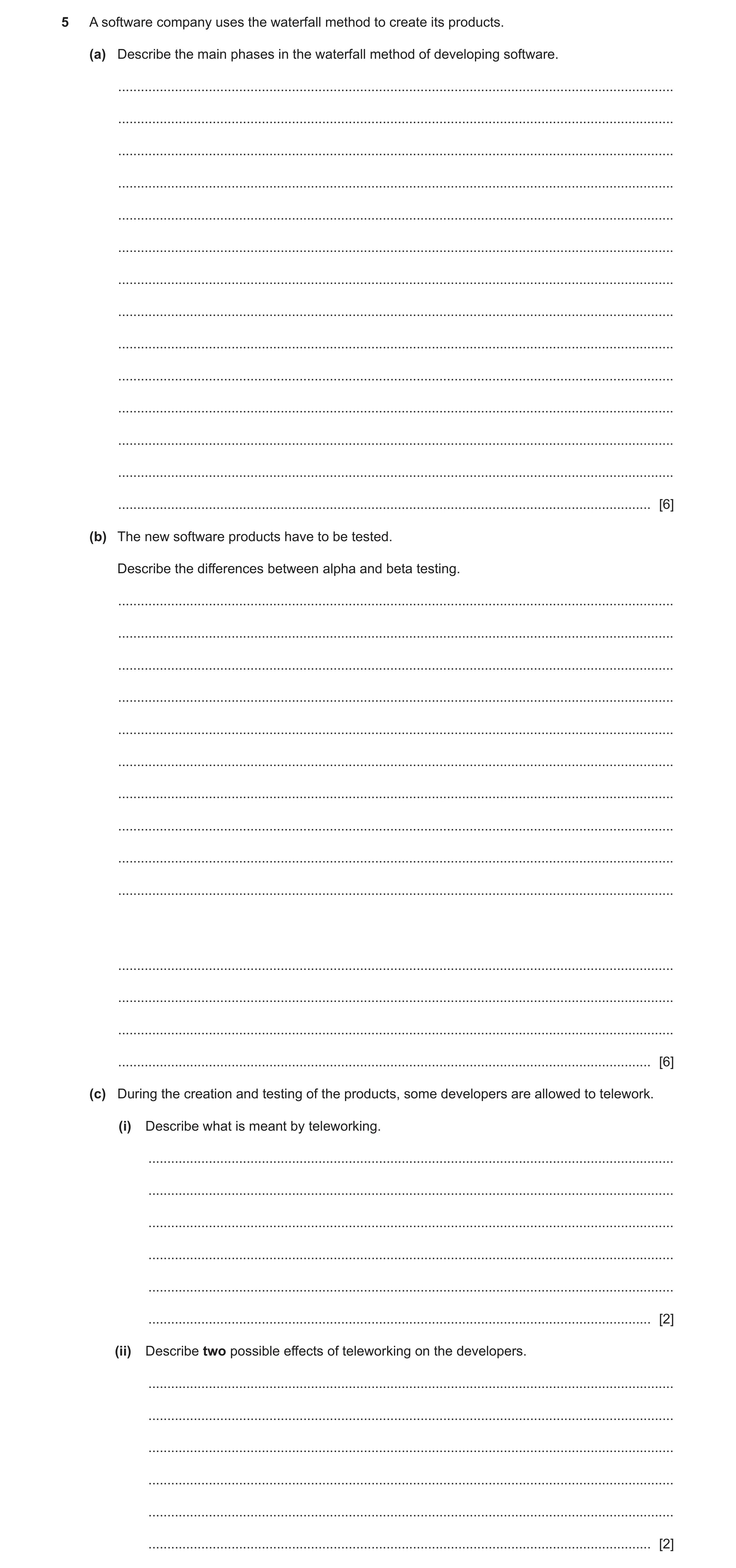 Question 11: A software company uses the waterfall method to create its products. (a) Describe the main phases in the waterfall method of developing sof…