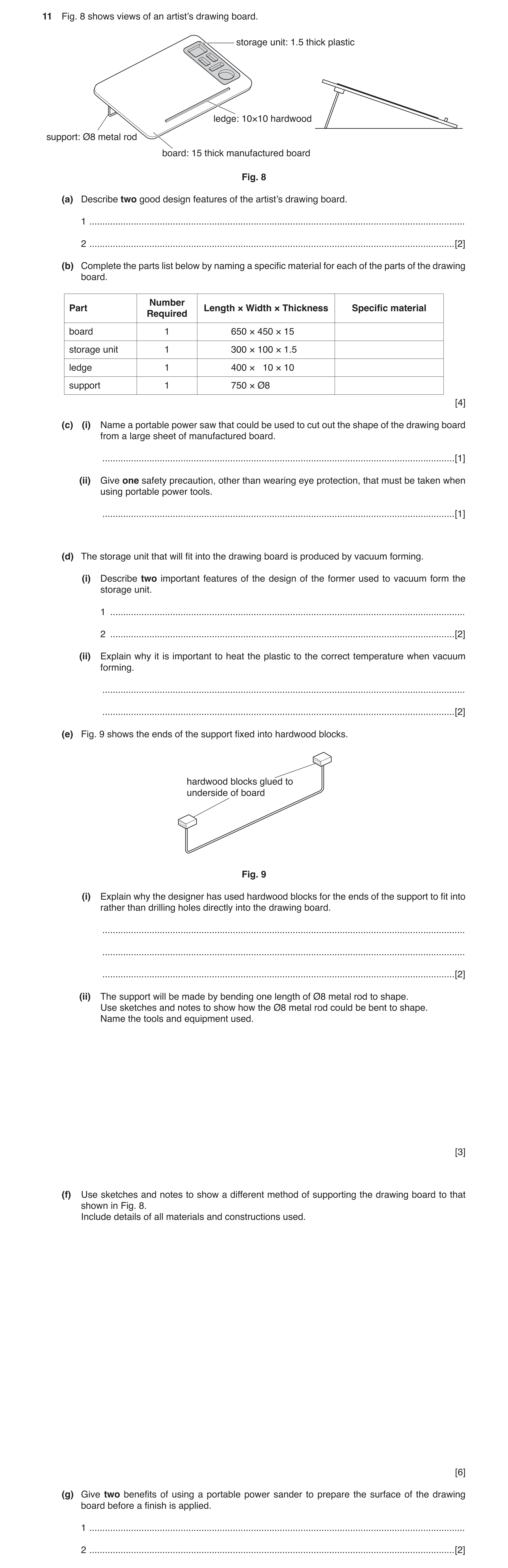 Question 19: Fig. 8 shows views of an artist’s drawing board. storage unit: 1.5 thick plastic ledge: 10×10 hardwood support: Ø8 metal rod board: 15 thic…