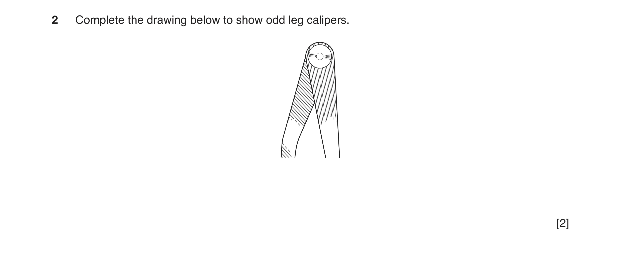 Question 12: Complete the drawing below to show odd leg calipers. [2]