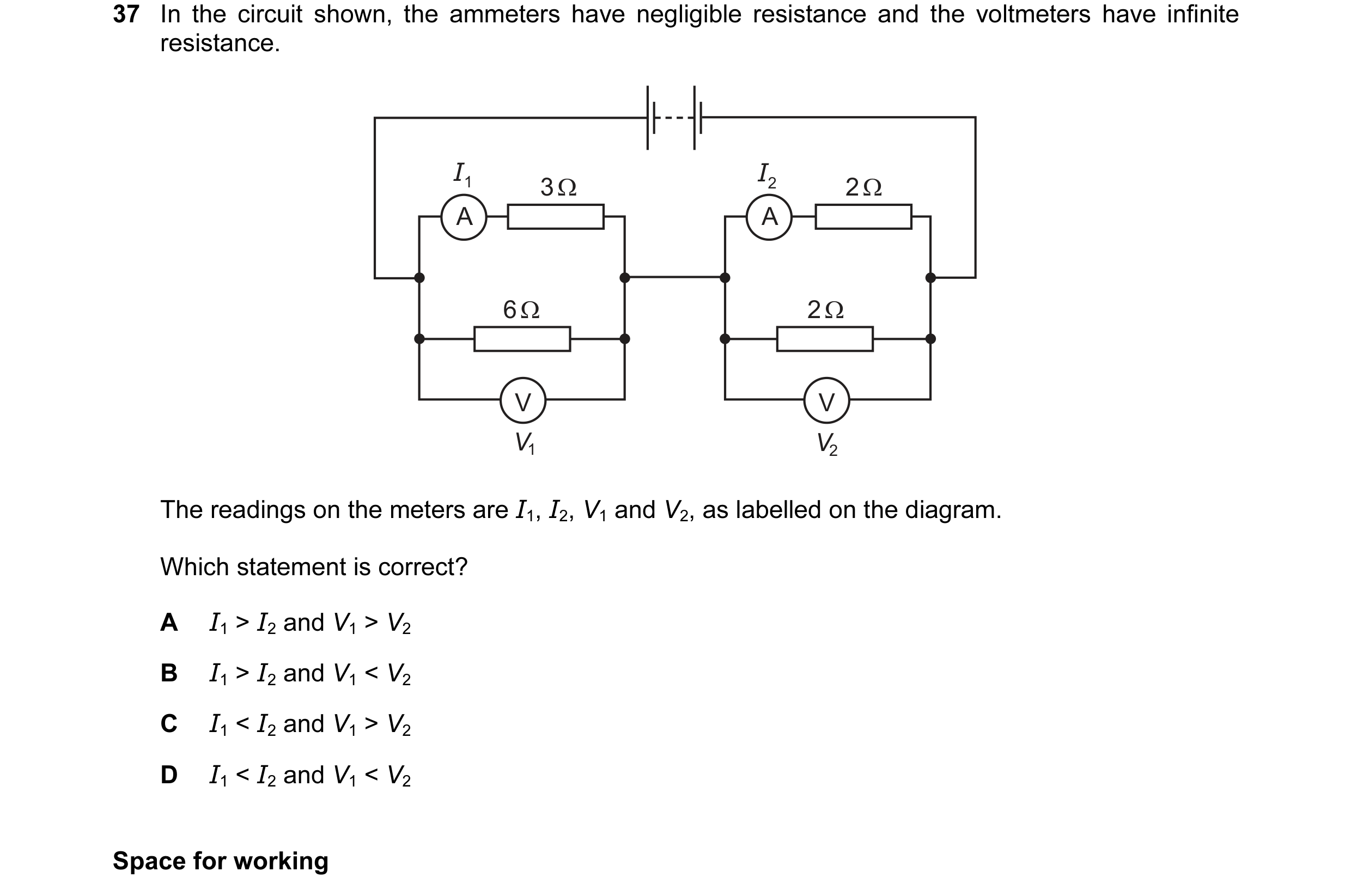 Question 19: In the circuit shown, the ammeters have negligible resistance and the voltmeters have infinite resistance. I1 I2 3 Ω 2 Ω A A 6 Ω 2 Ω V V V1…
