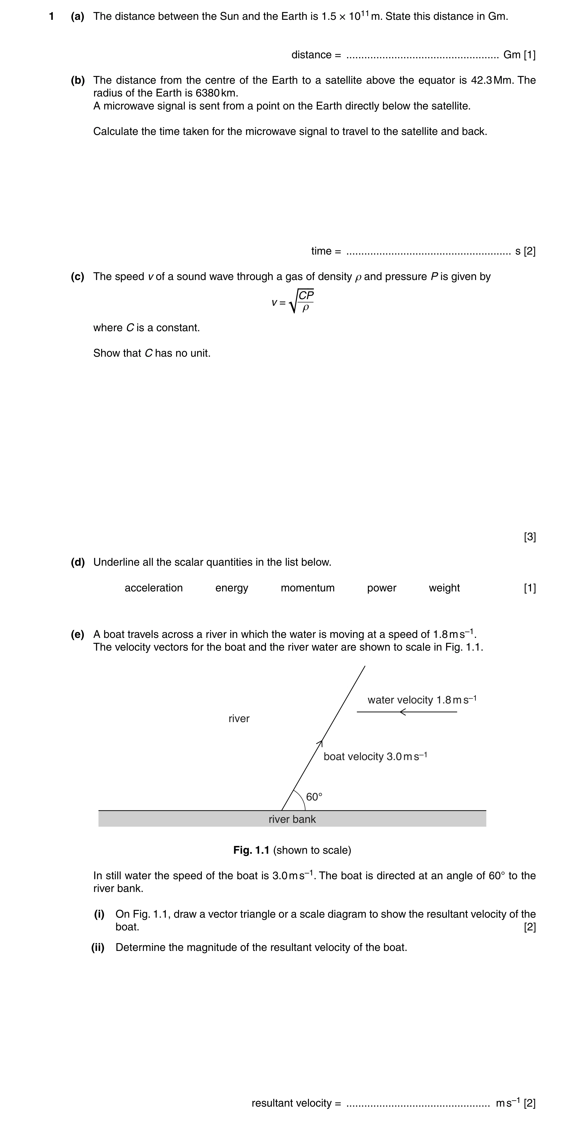 Question 16: (a) The distance between the Sun and the Earth is 1.5 × 1011 m. State this distance in Gm. distance = .....................................…