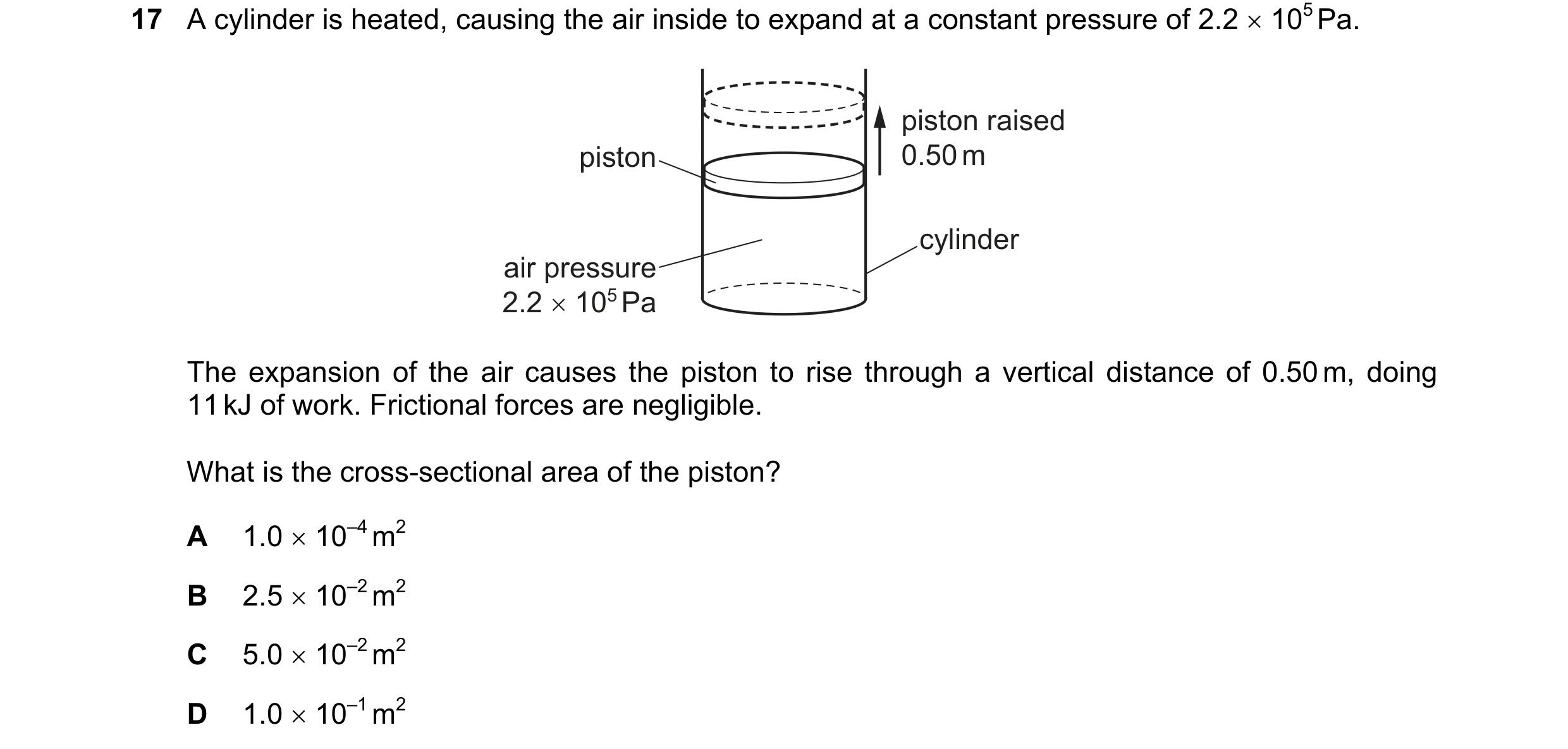 Question 191: A cylinder is heated, causing the air inside to expand at a constant pressure of 2.2 × 105 Pa. piston raised piston 0.50 m cylinder air pre…