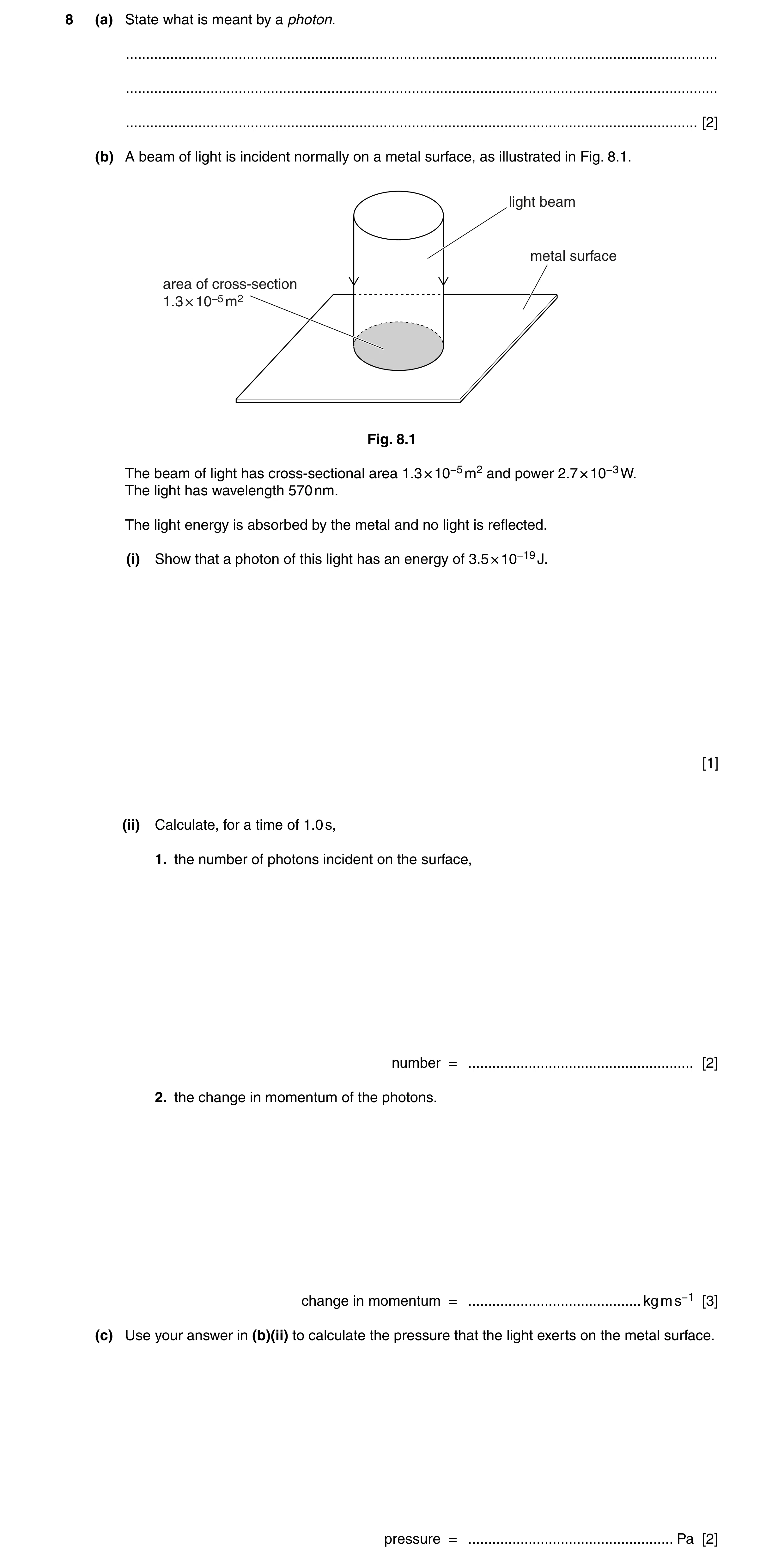 Question 6: (a) State what is meant by a photon. ......................................................................................................…