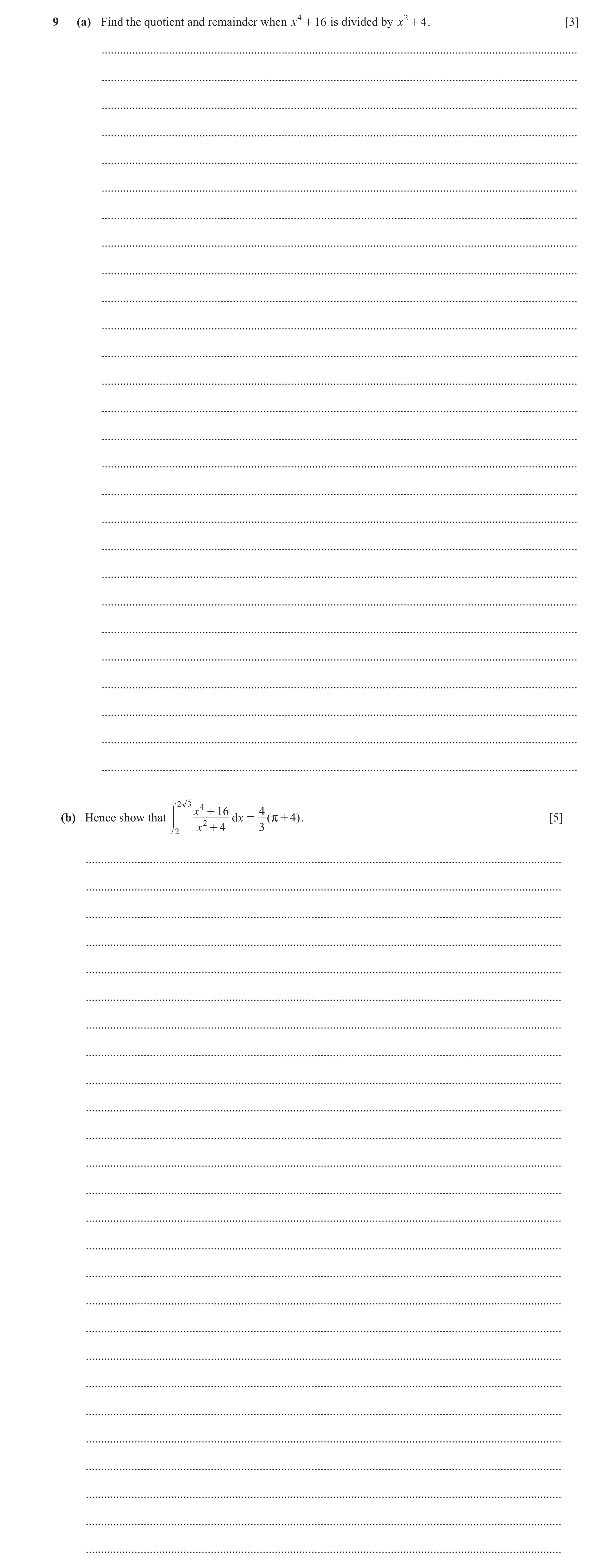 Question 89: (a) Find the quotient and remainder when x 4 + 16 is divided by x 2 + 4 . [3] .............................................................…