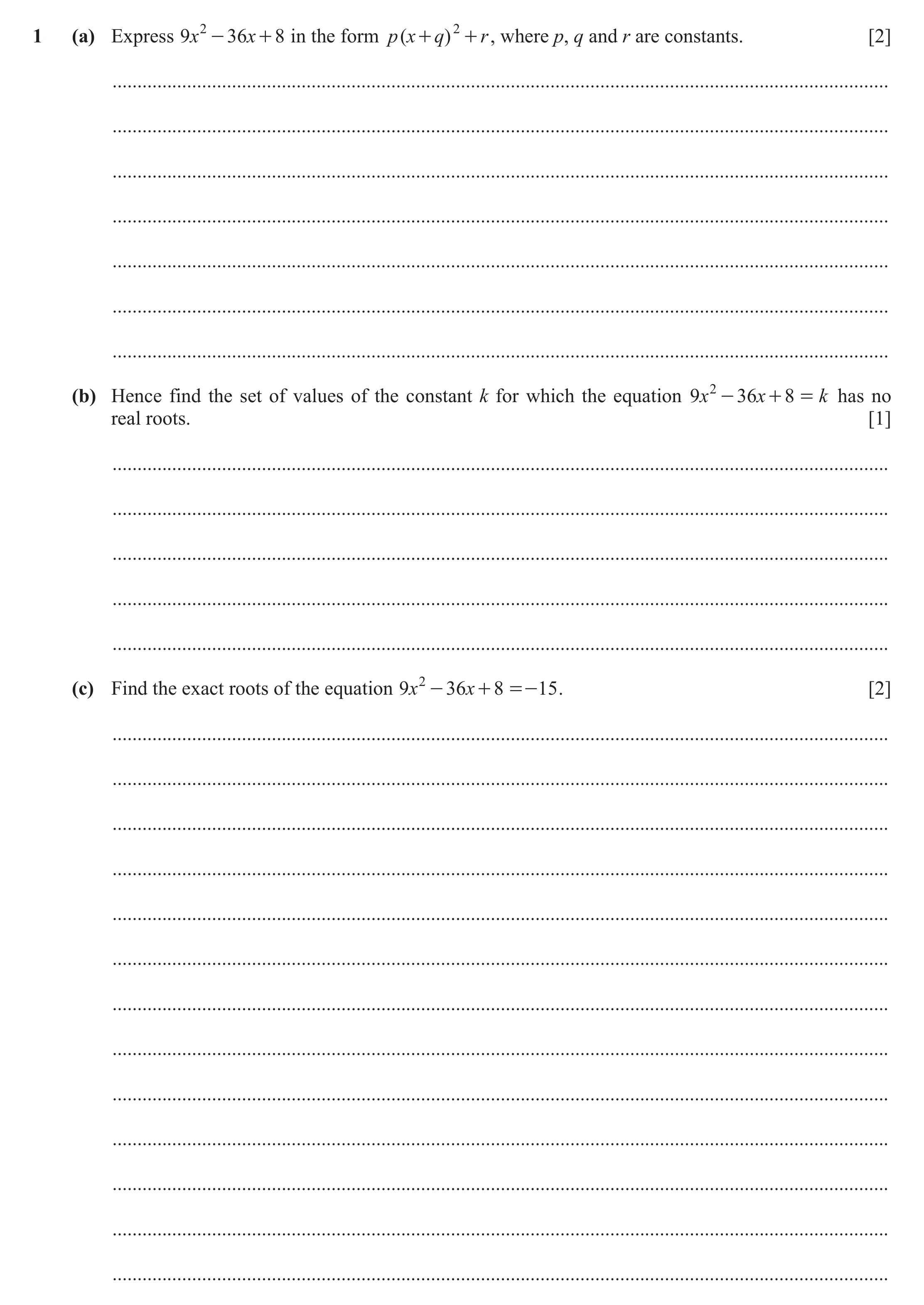 Question 86: (a) Express 9x 2 - 36 x + 8 in the form p ( x + q) 2 + r , where p, q and r are constants. [2] ............................................…