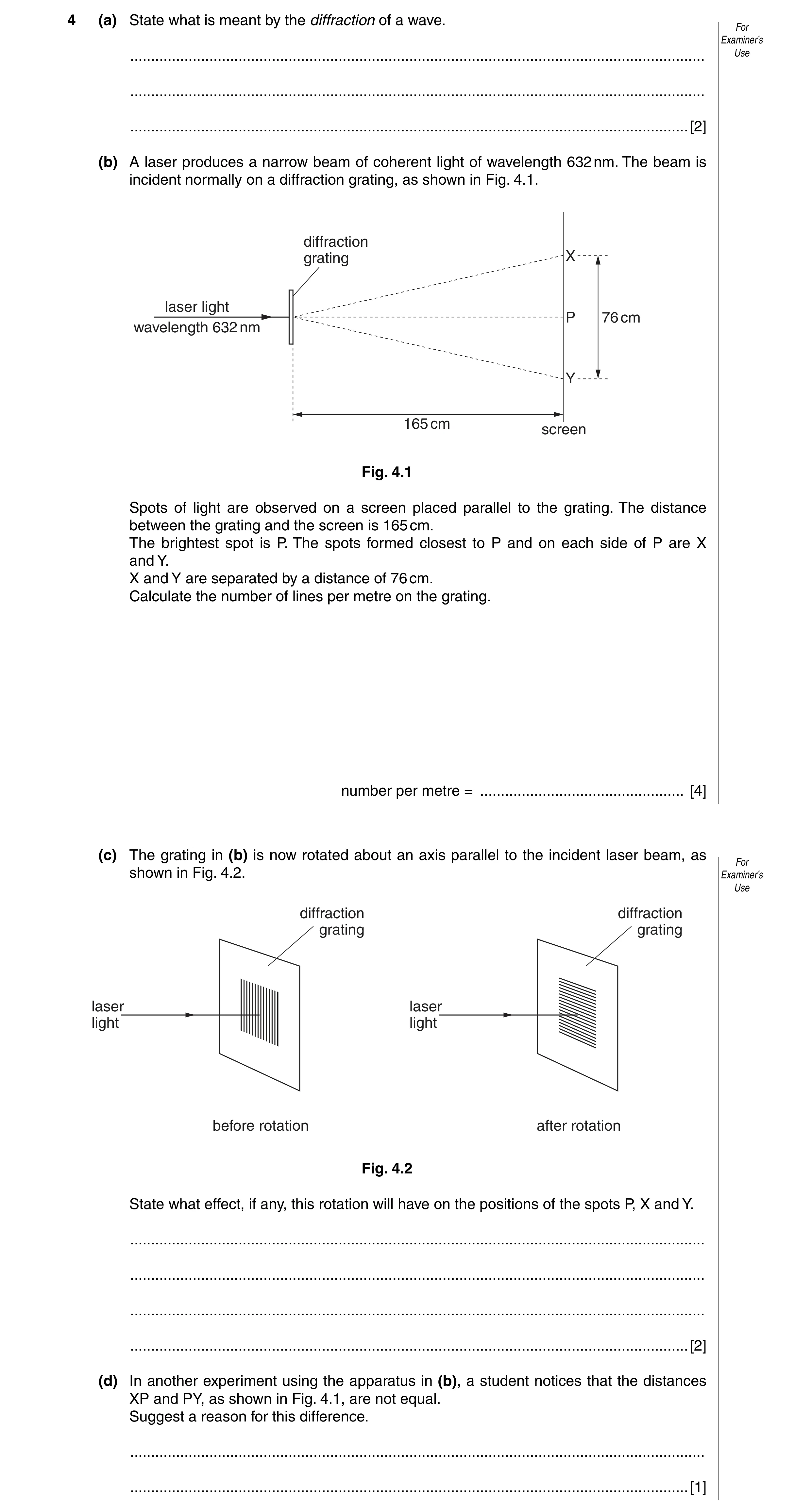 Question 2: (a) State what is meant by the diffraction of a wave. For Examiner’s ......................................................................…