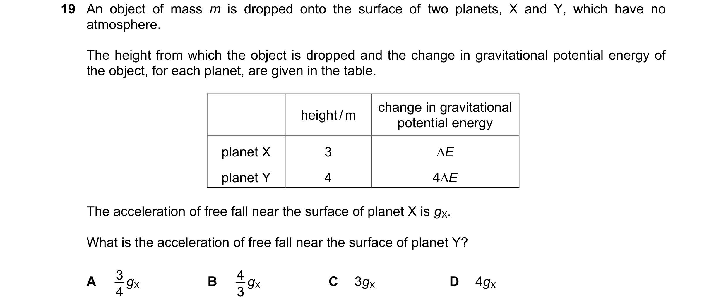 Question 136: An object of mass m is dropped onto the surface of two planets, X and Y, which have no atmosphere. The height from which the object is drop…