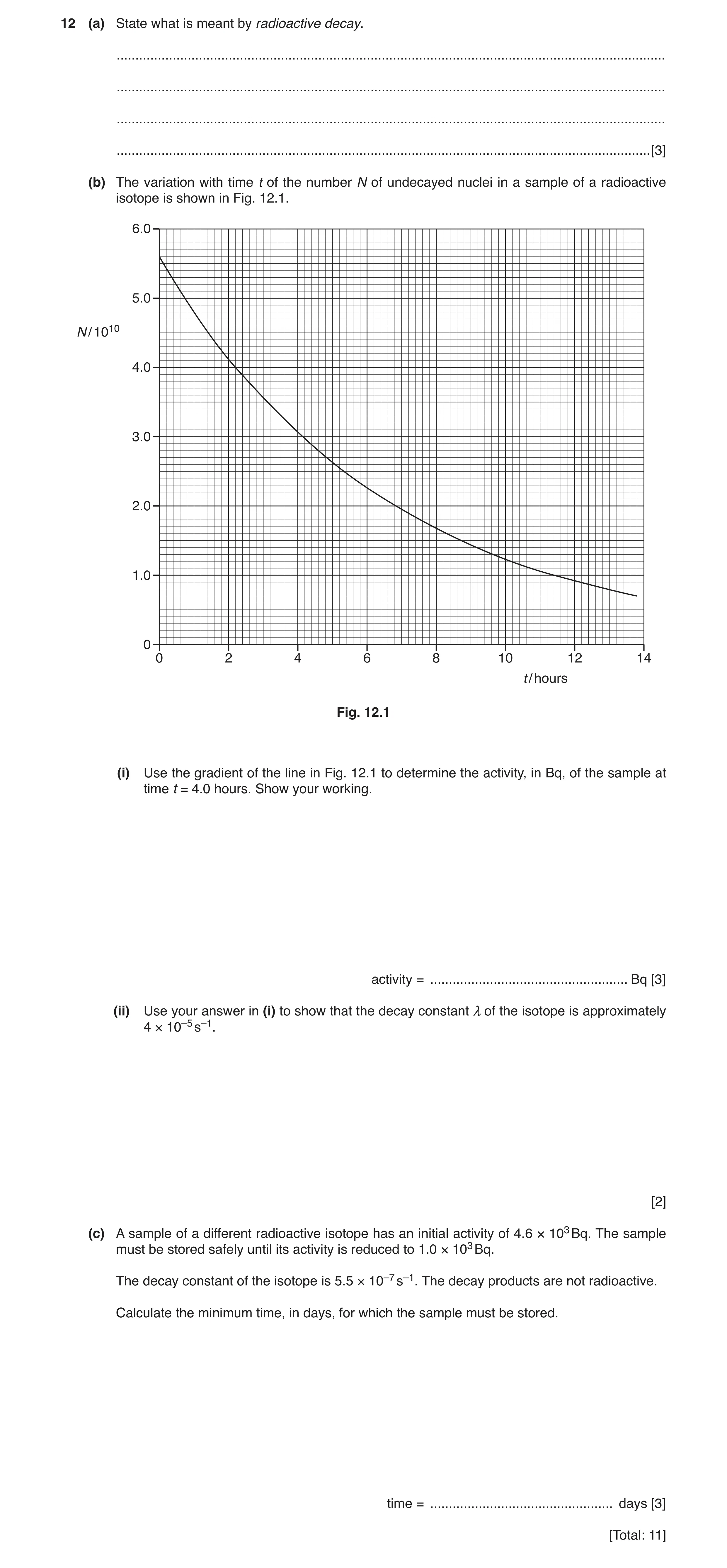 Question 10: (a) State what is meant by radioactive decay. .............................................................................................…