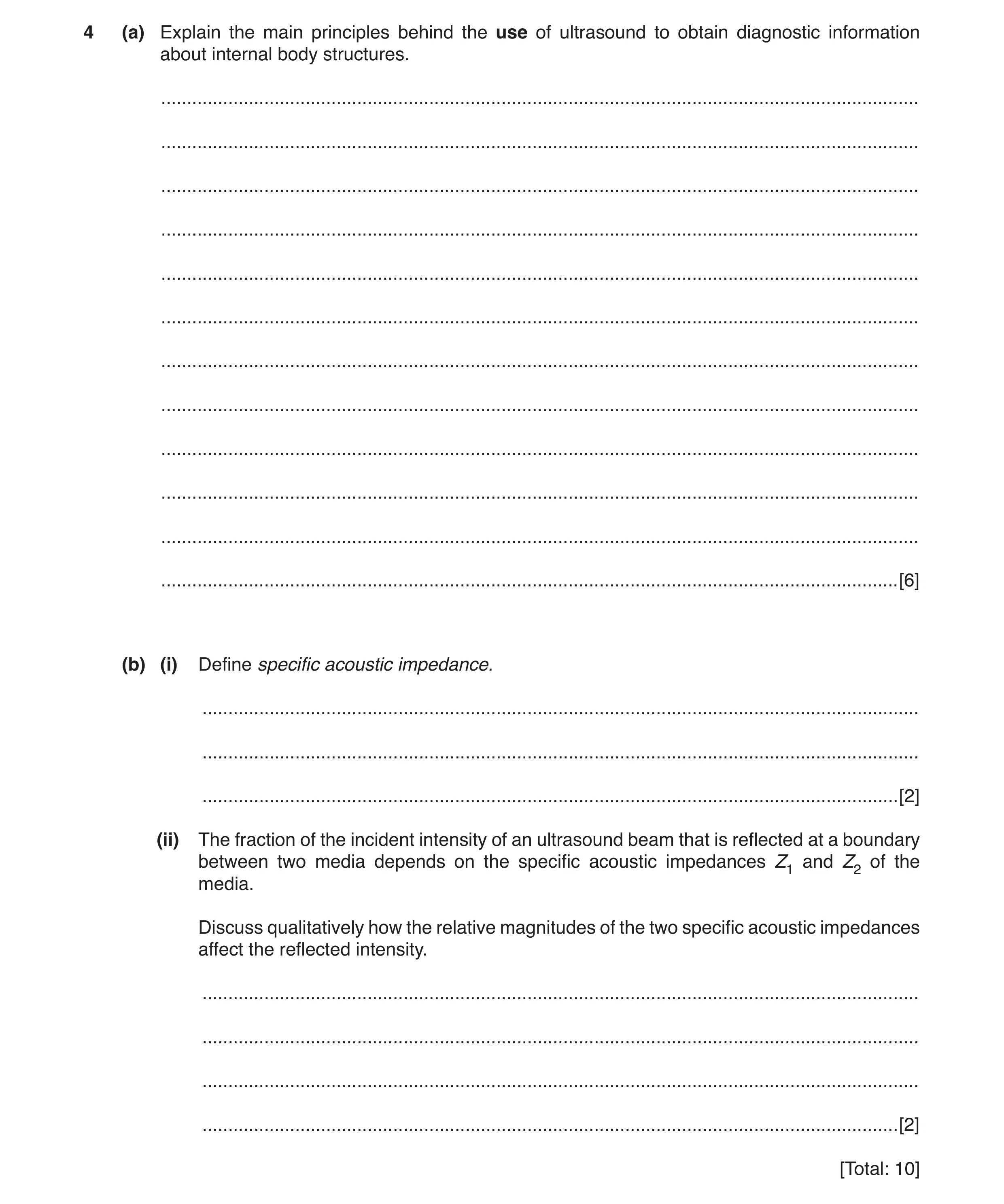 Question 12: (a) Explain the main principles behind the use of ultrasound to obtain diagnostic information about internal body structures. .............…