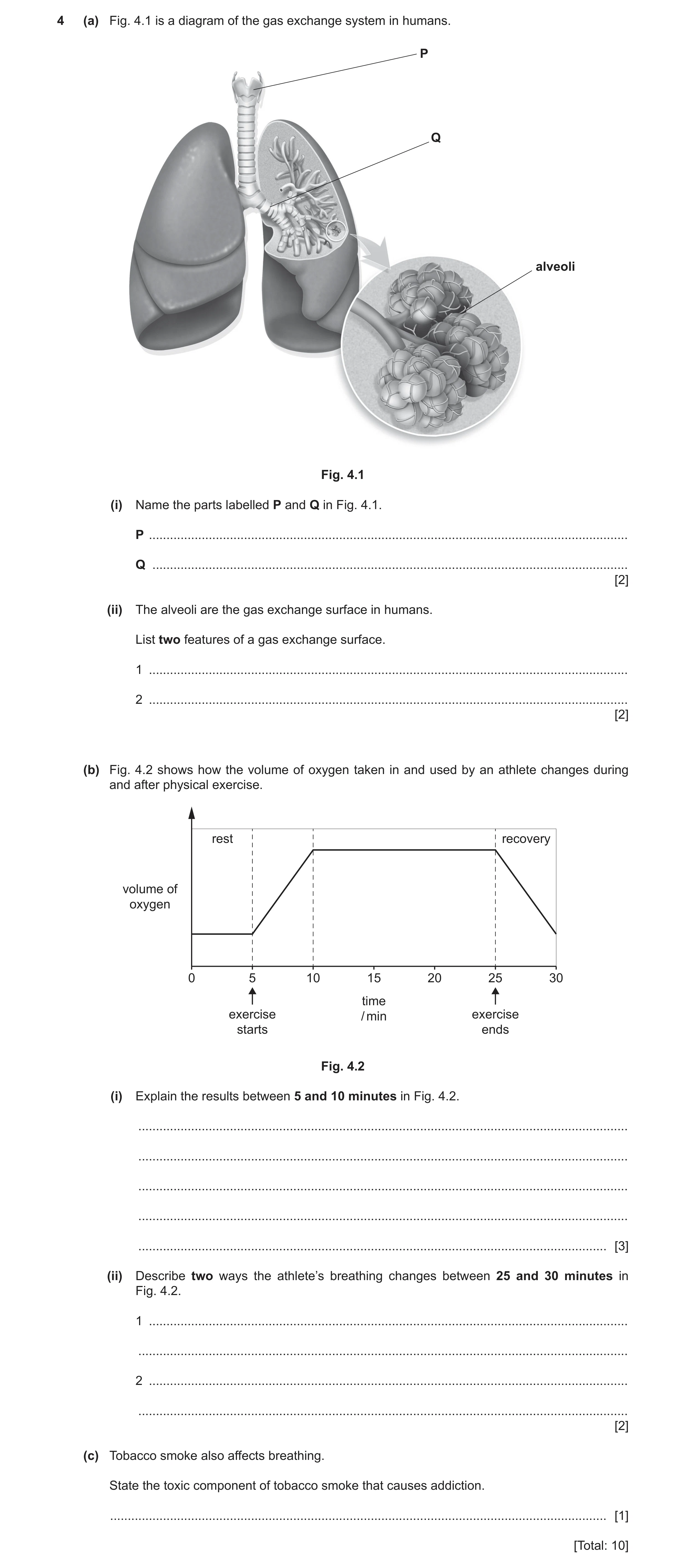 Question 10: (a) Fig. 4.1 is a diagram of the gas exchange system in humans. P Q alveoli Fig. 4.1 (i) Name the parts labelled P and Q in Fig. 4.1. P ...…