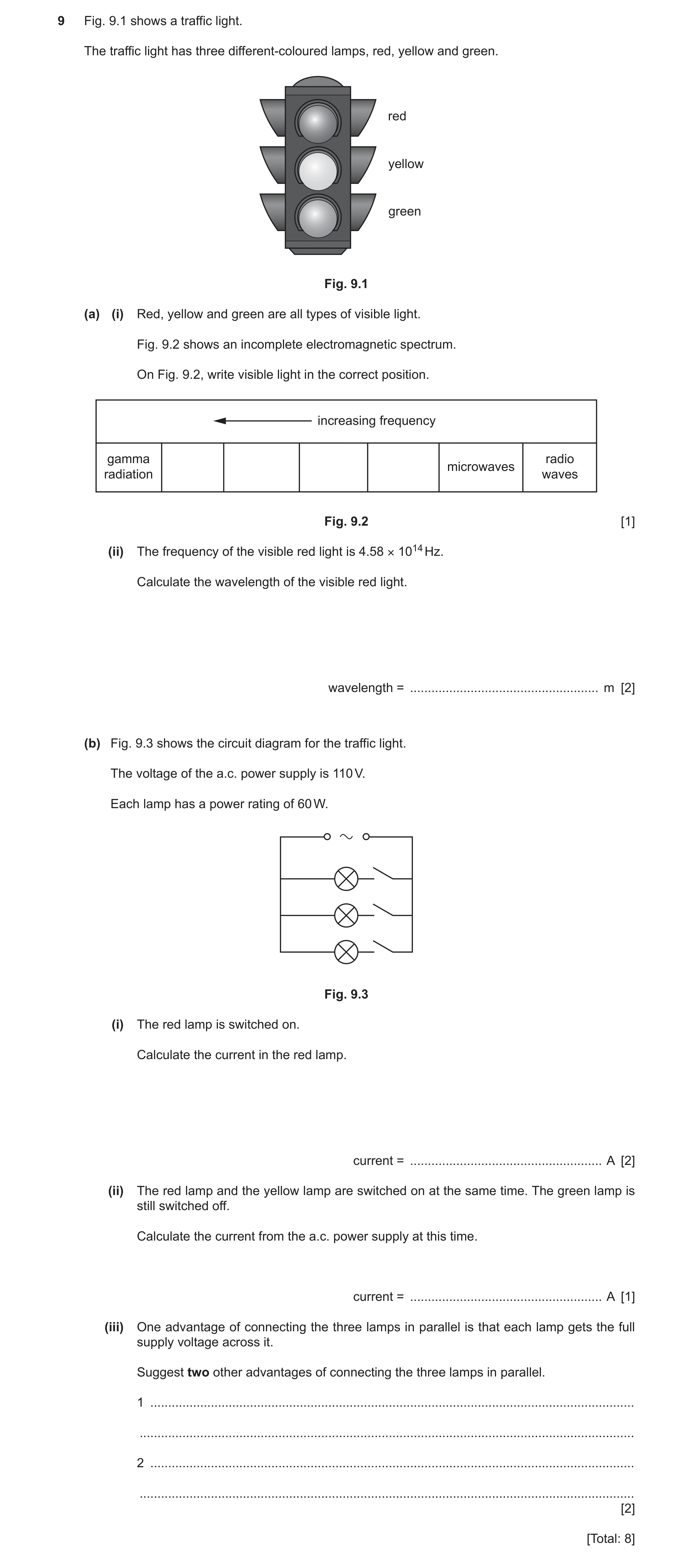 Question 36: Fig. 9.1 shows a traffic light. The traffic light has three different-coloured lamps, red, yellow and green. red yellow green Fig. 9.1 (a) …