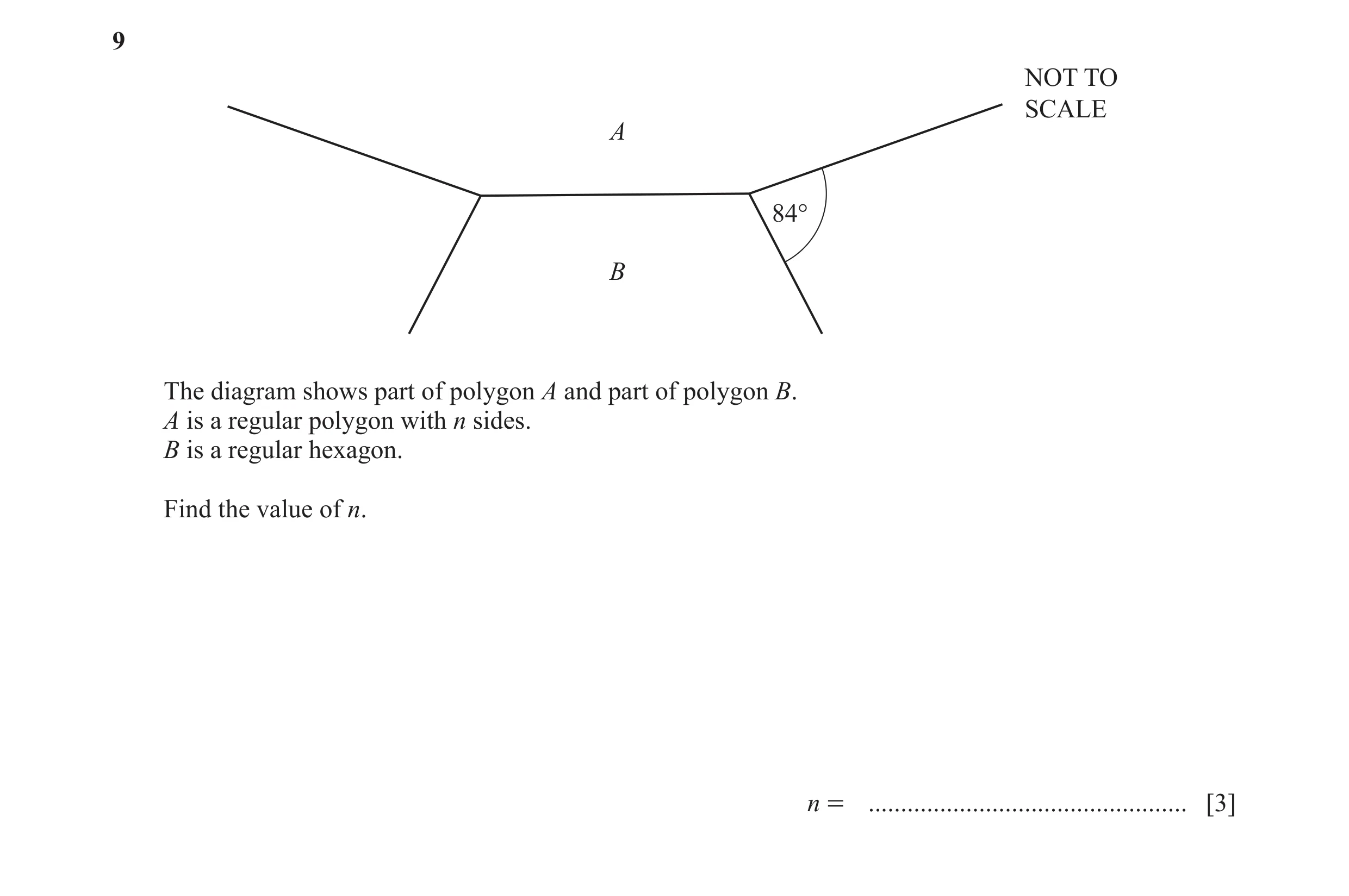 Question 17: NOT TO SCALE A 84° B The diagram shows part of polygon A and part of polygon B. A is a regular polygon with n sides. B is a regular hexagon…