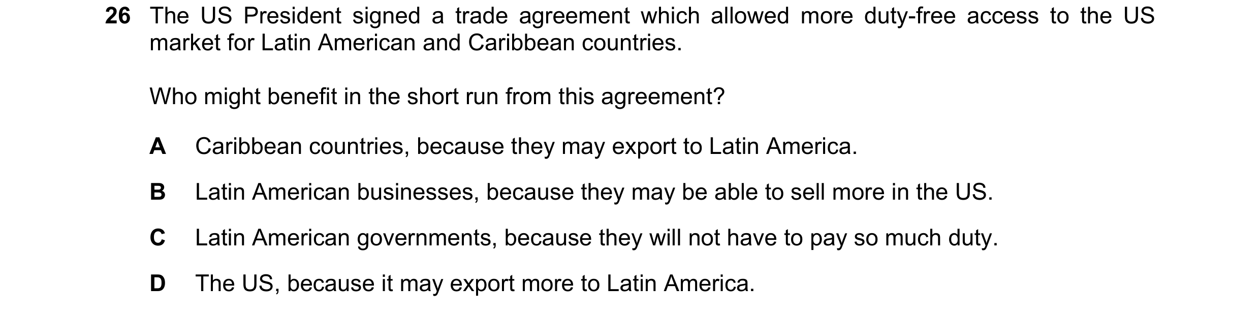 Question 84: The US President signed a trade agreement which allowed more duty-free access to the US market for Latin American and Caribbean countries. …