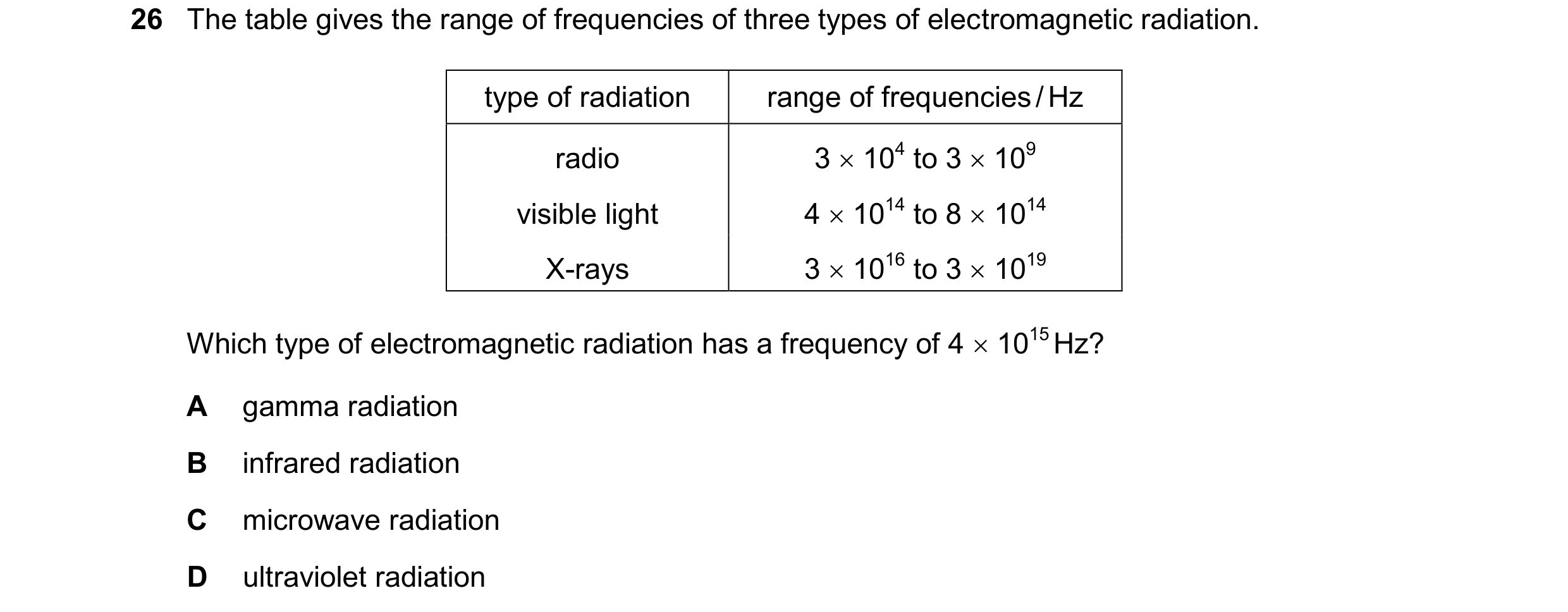 Question 143: The table gives the range of frequencies of three types of electromagnetic radiation. type of radiation range of frequencies / Hz radio 3 …