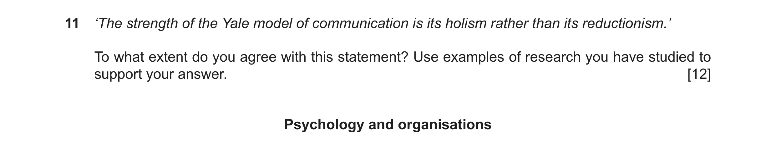 Question 14: ‘The strength of the Yale model of communication is its holism rather than its reductionism.’ To what extent do you agree with this stateme…