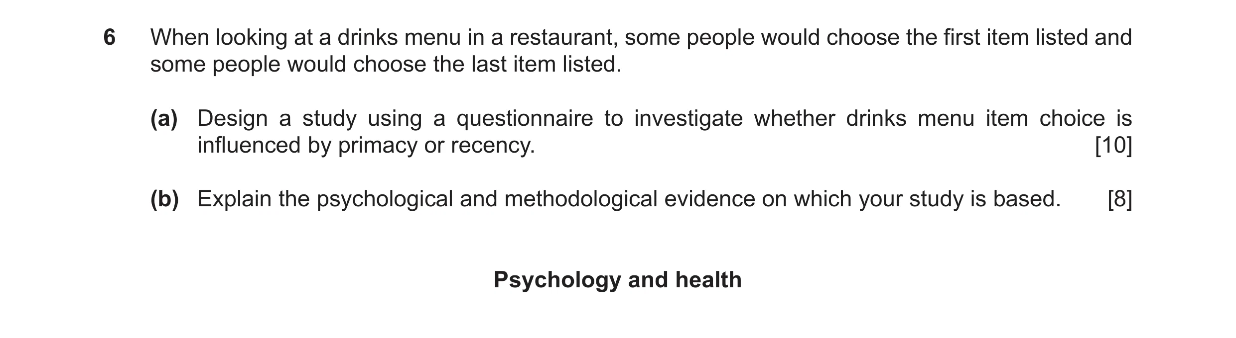 Question 40: When looking at a drinks menu in a restaurant, some people would choose the first item listed and some people would choose the last item li…