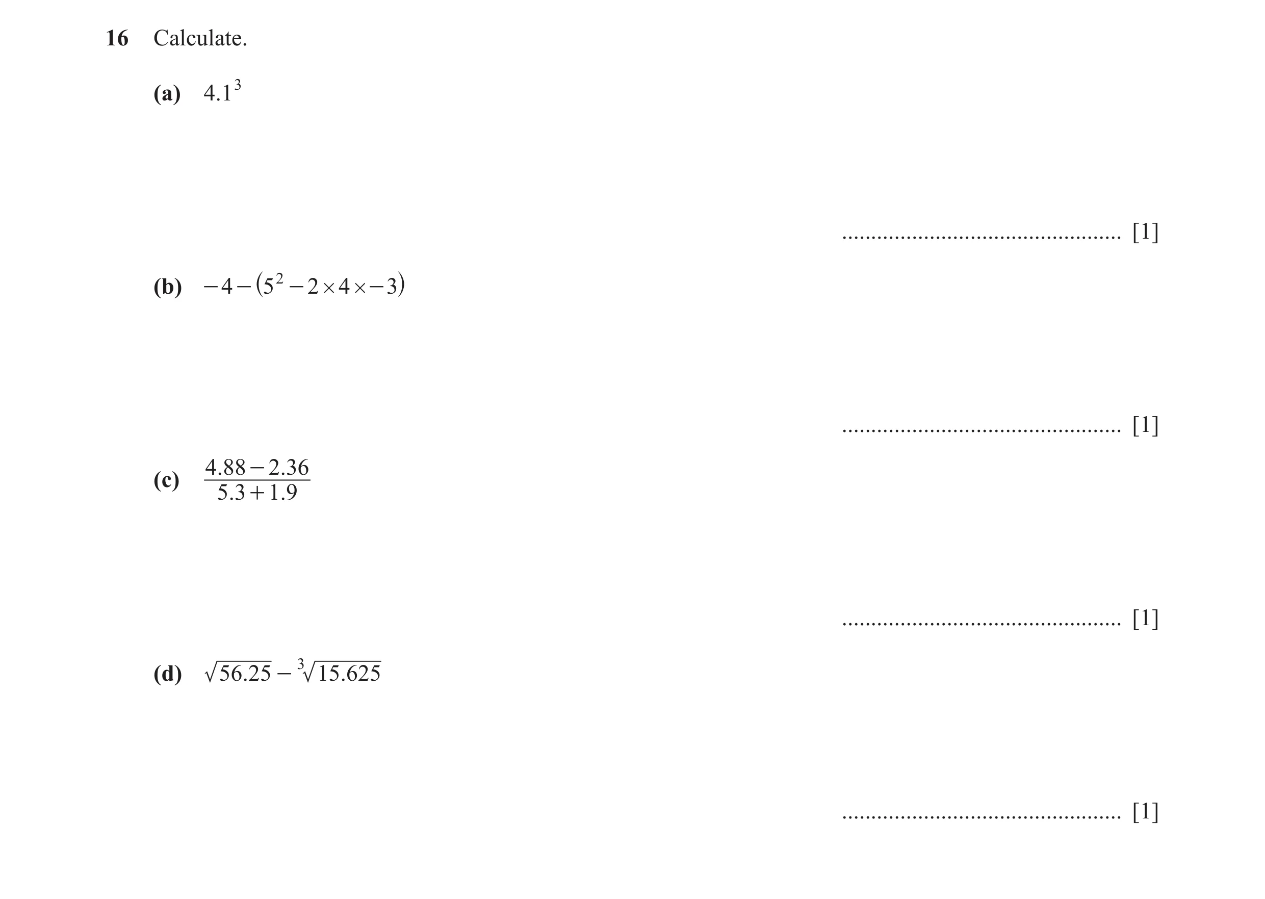 Question 94: Calculate. (a) .413 ................................................ [1] (b) - 4 - 5 2 - 2 # 4 # - 3 ^ h ..................................…