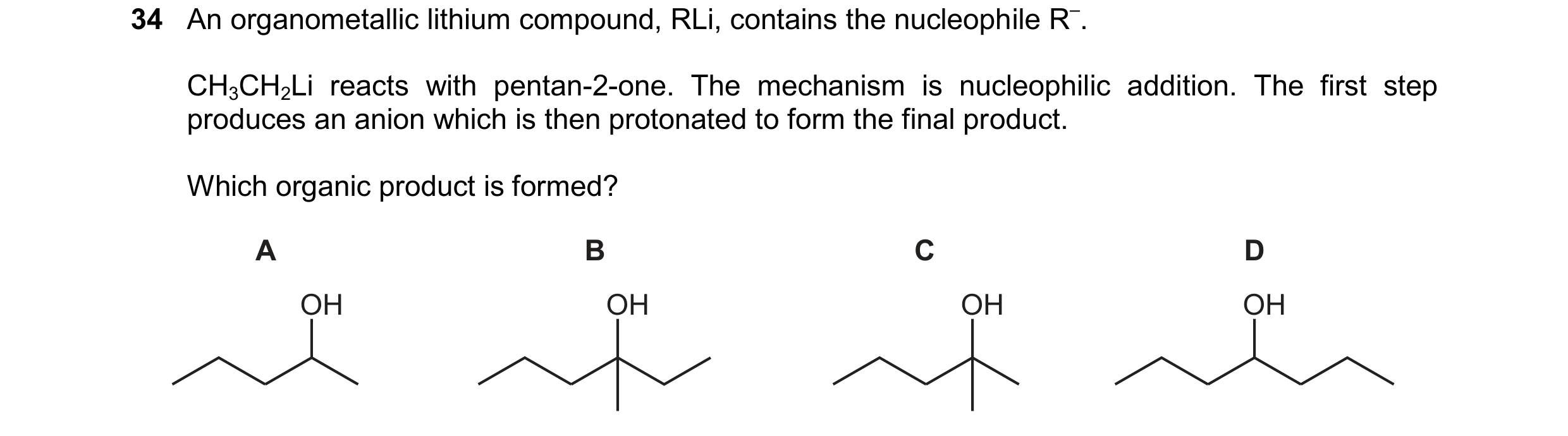 Question 134: An organometallic lithium compound, RLi, contains the nucleophile R–. CH3CH2Li reacts with pentan-2-one. The mechanism is nucleophilic addi…