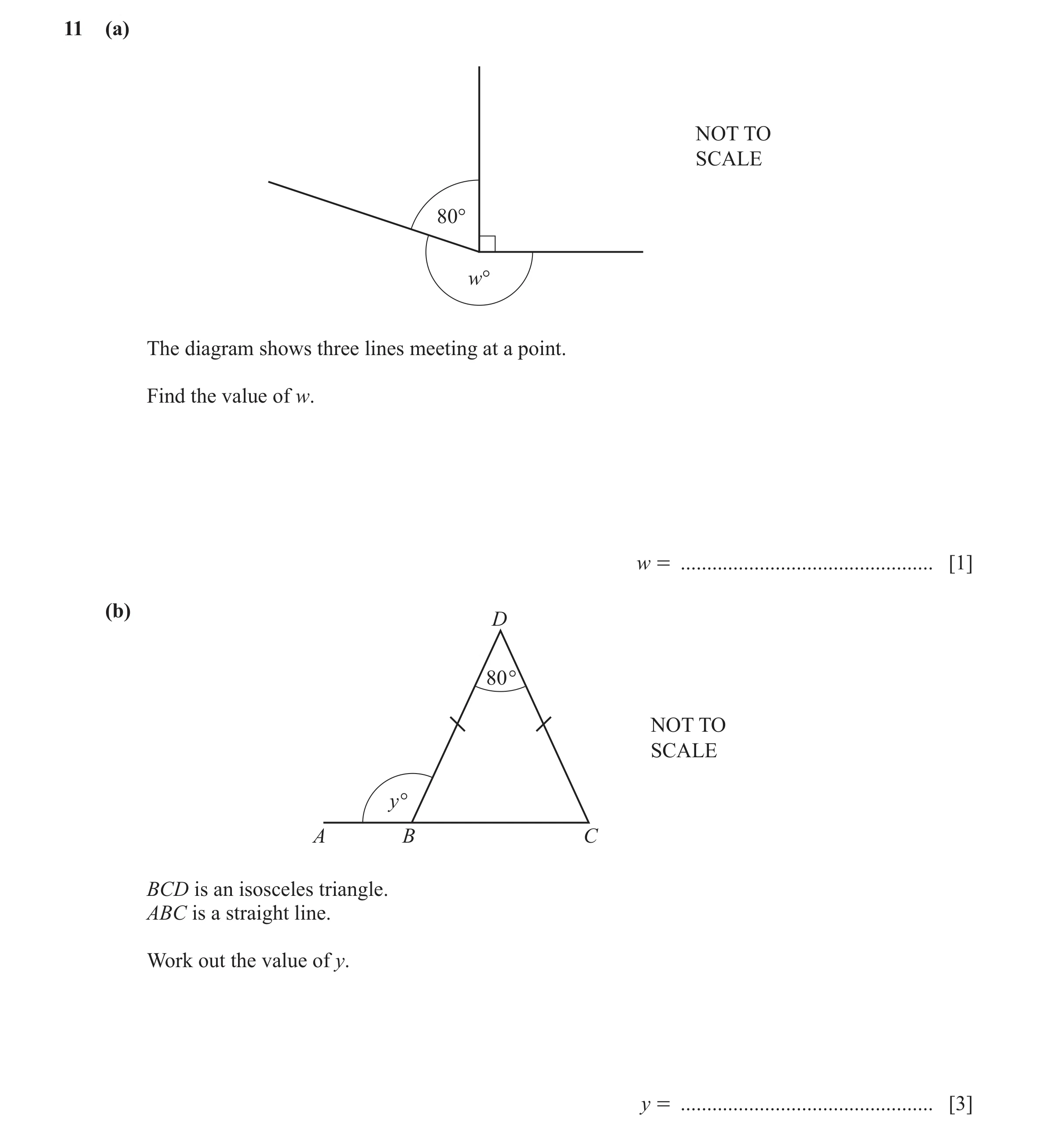 Question 129: (a) NOT TO SCALE 80° w° The diagram shows three lines meeting at a point. Find the value of w. w = ........................................…