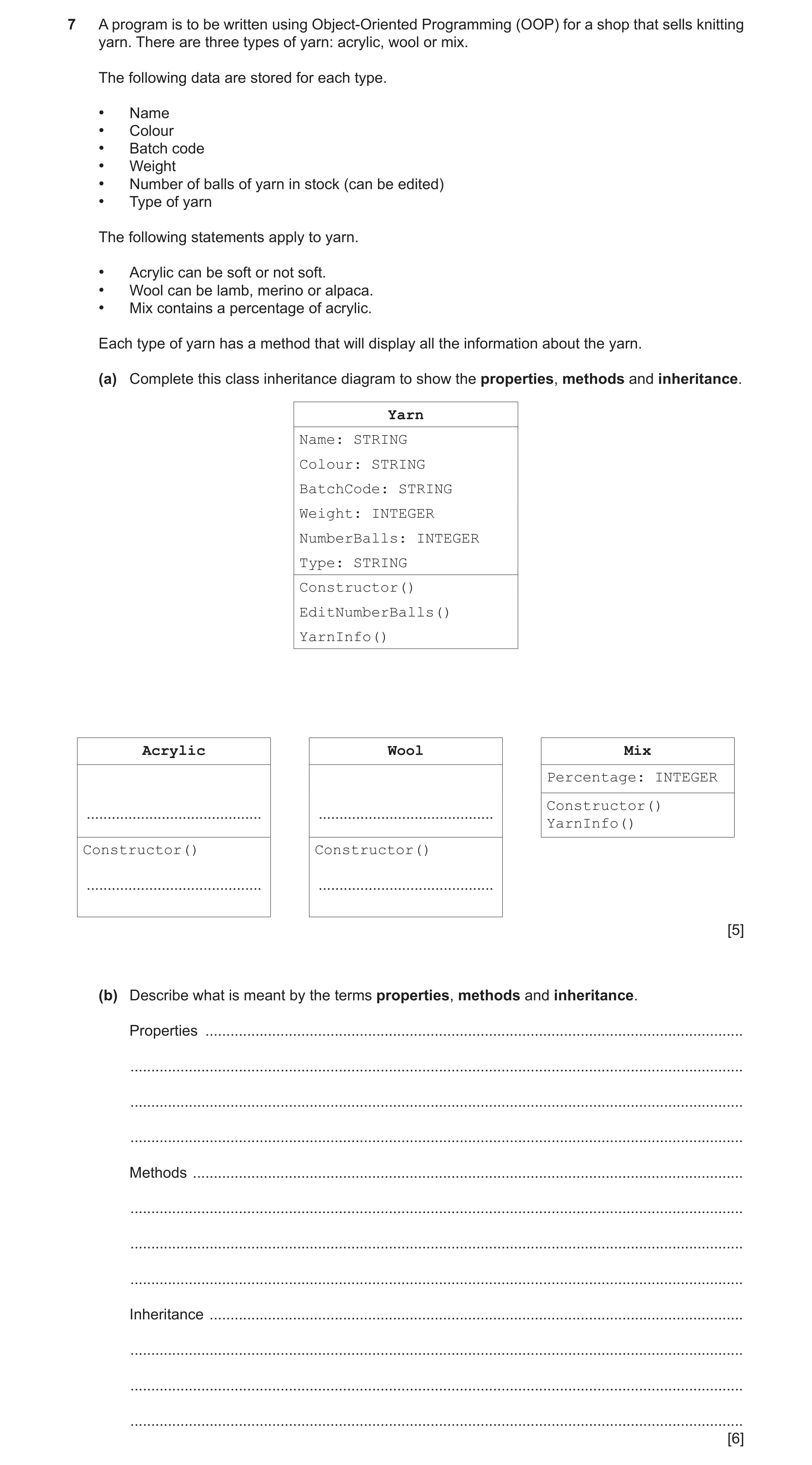 Question 7: A program is to be written using Object-Oriented Programming (OOP) for a shop that sells knitting yarn. There are three types of yarn: acry…