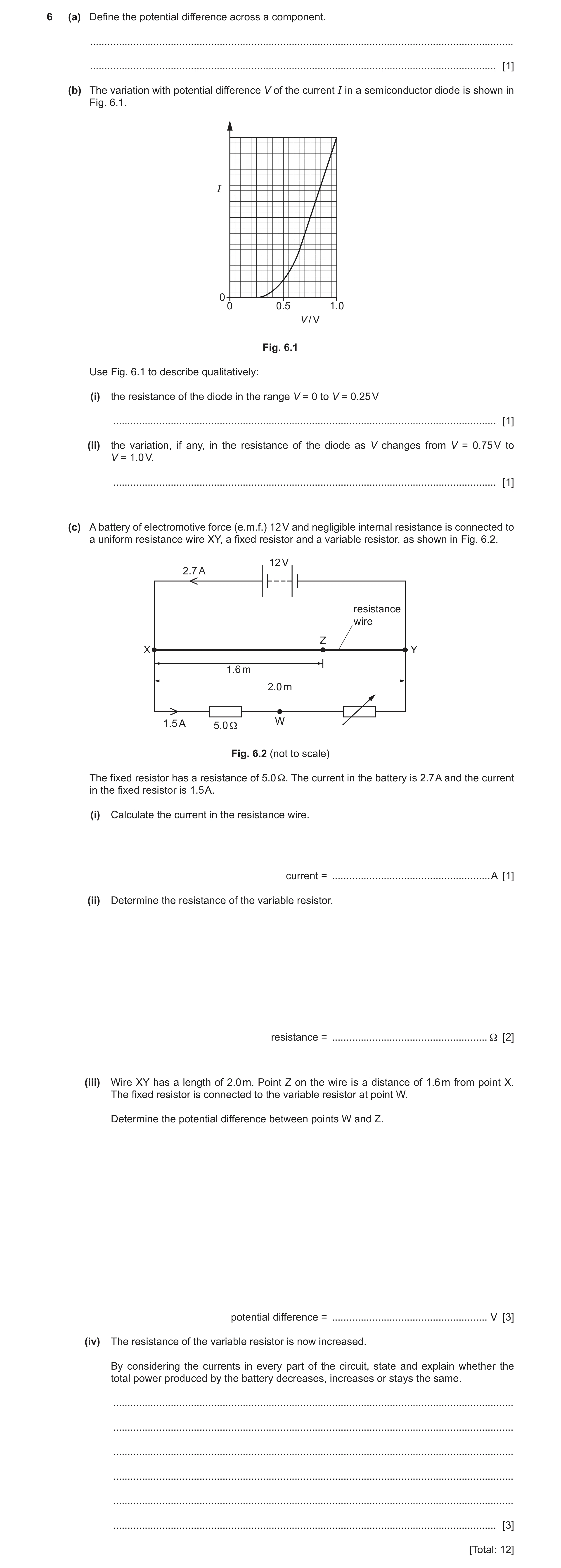 Question 19: (a) Define the potential difference across a component. ...................................................................................…