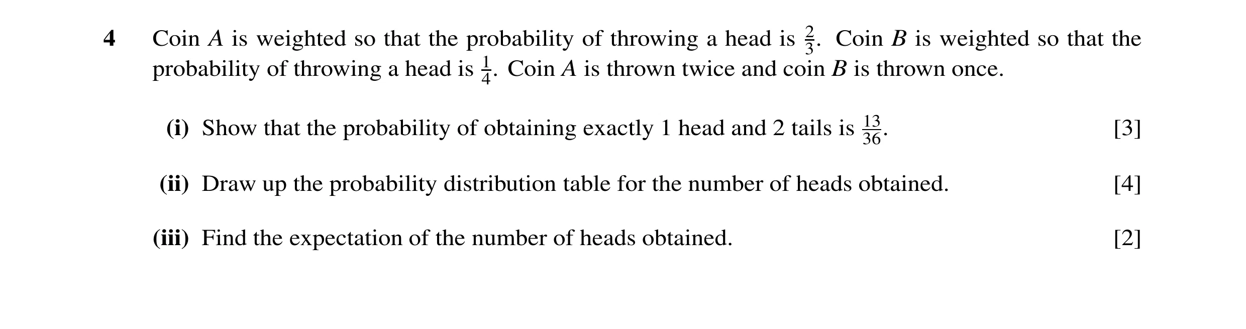 Question 28: Coin A is weighted so that the probability of throwing a head is 2 Coin B is weighted so that the 3. probability of throwing a head is 1 Co…