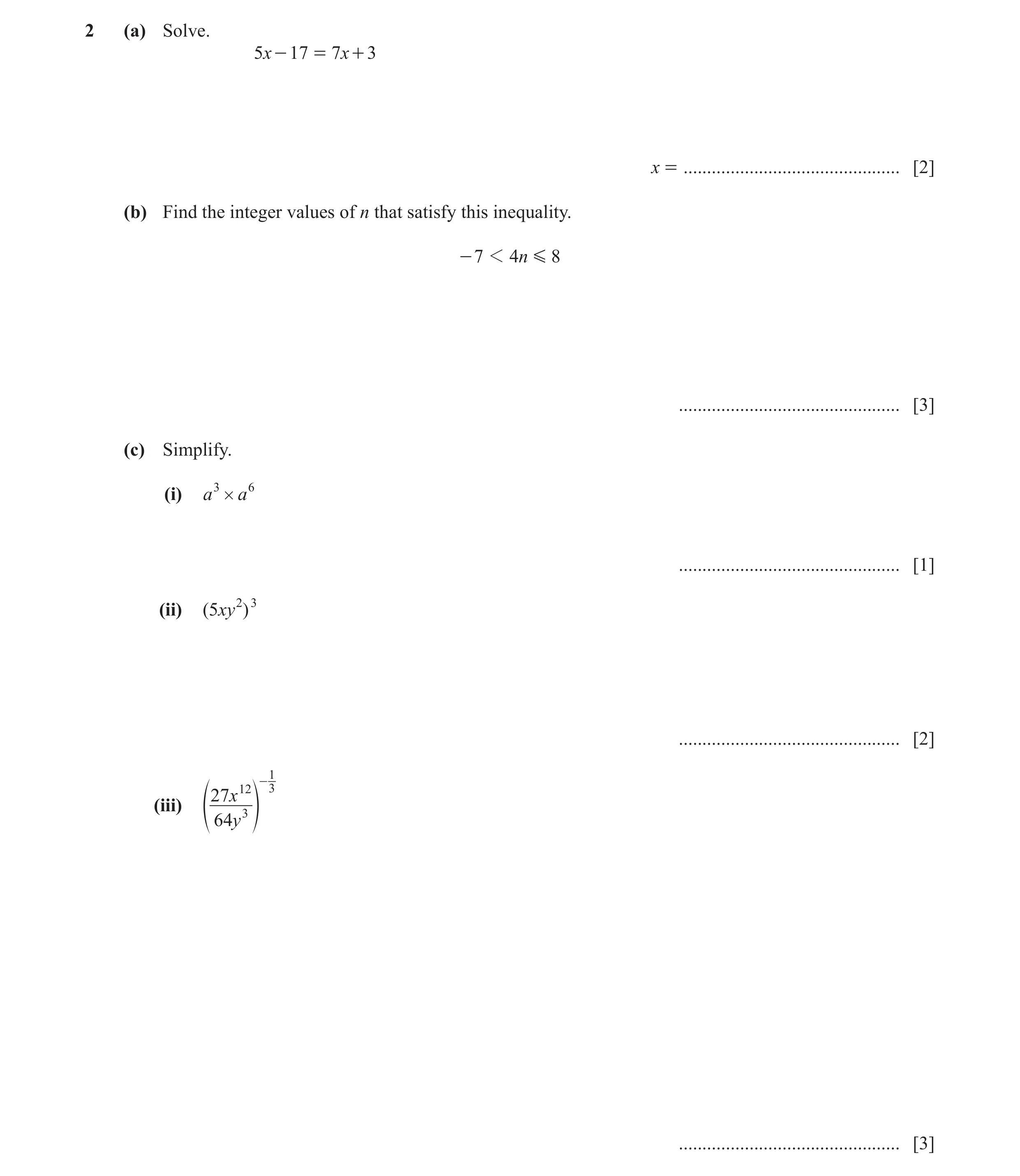 Question 3: (a) Solve. 5x - 17 = 7x + 3 x = .............................................. [2] (b) Find the integer values of n that satisfy this inequ…