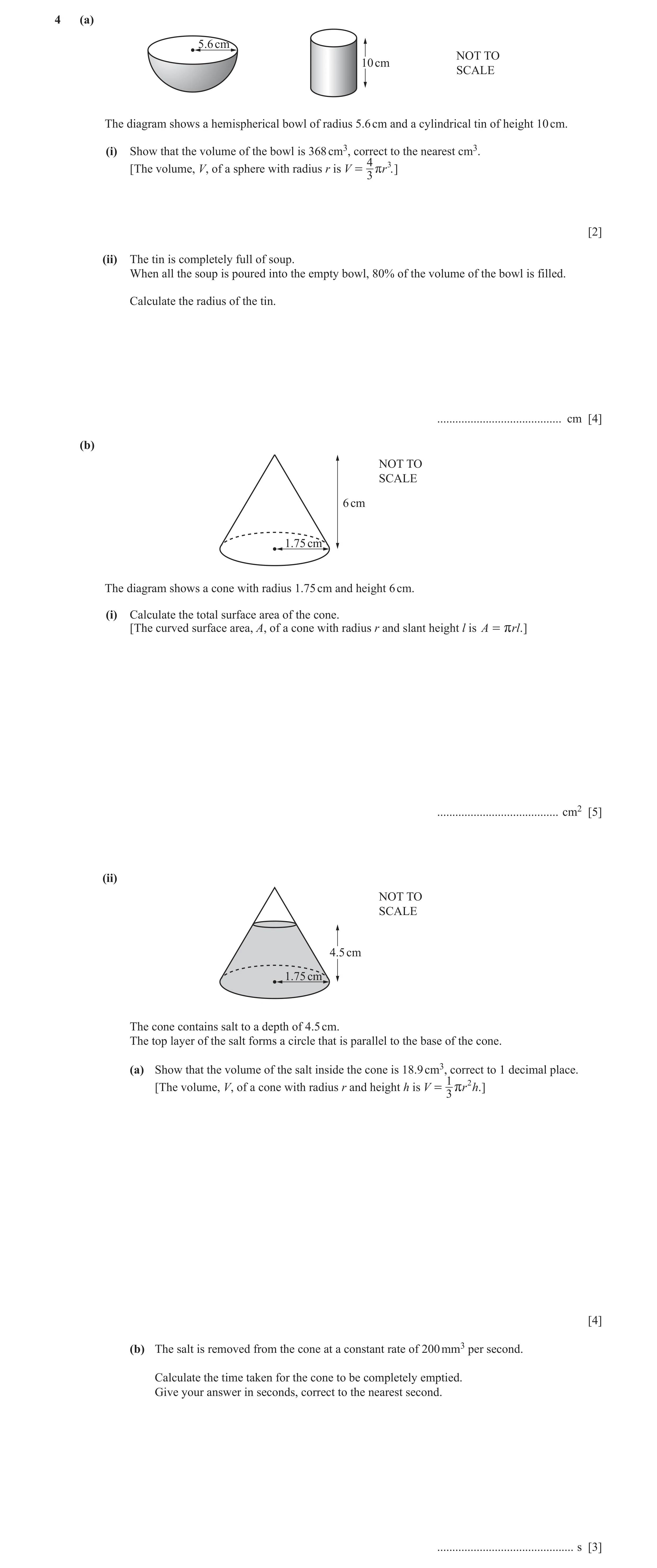 Question 48: (a) 5.6 cm NOT TO 10 cm SCALE The diagram shows a hemispherical bowl of radius 5.6 cm and a cylindrical tin of height 10 cm. (i) Show that …