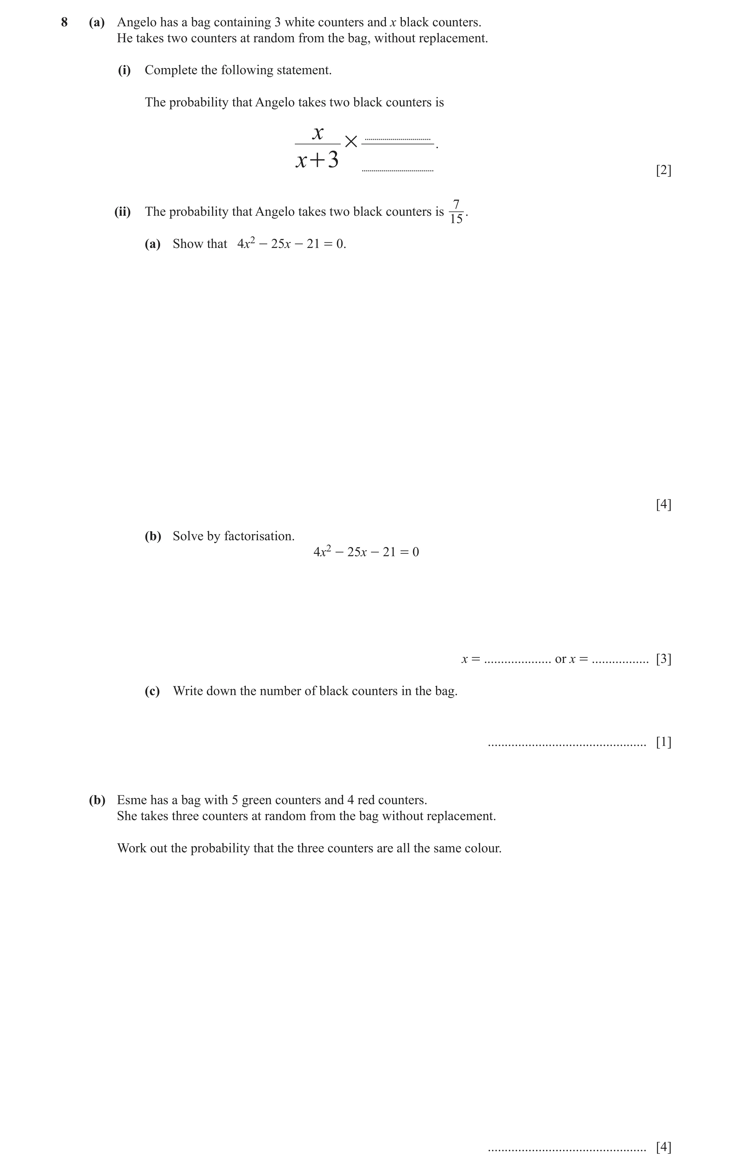 Question 11: (a) Angelo has a bag containing 3 white counters and x black counters. He takes two counters at random from the bag, without replacement. (…