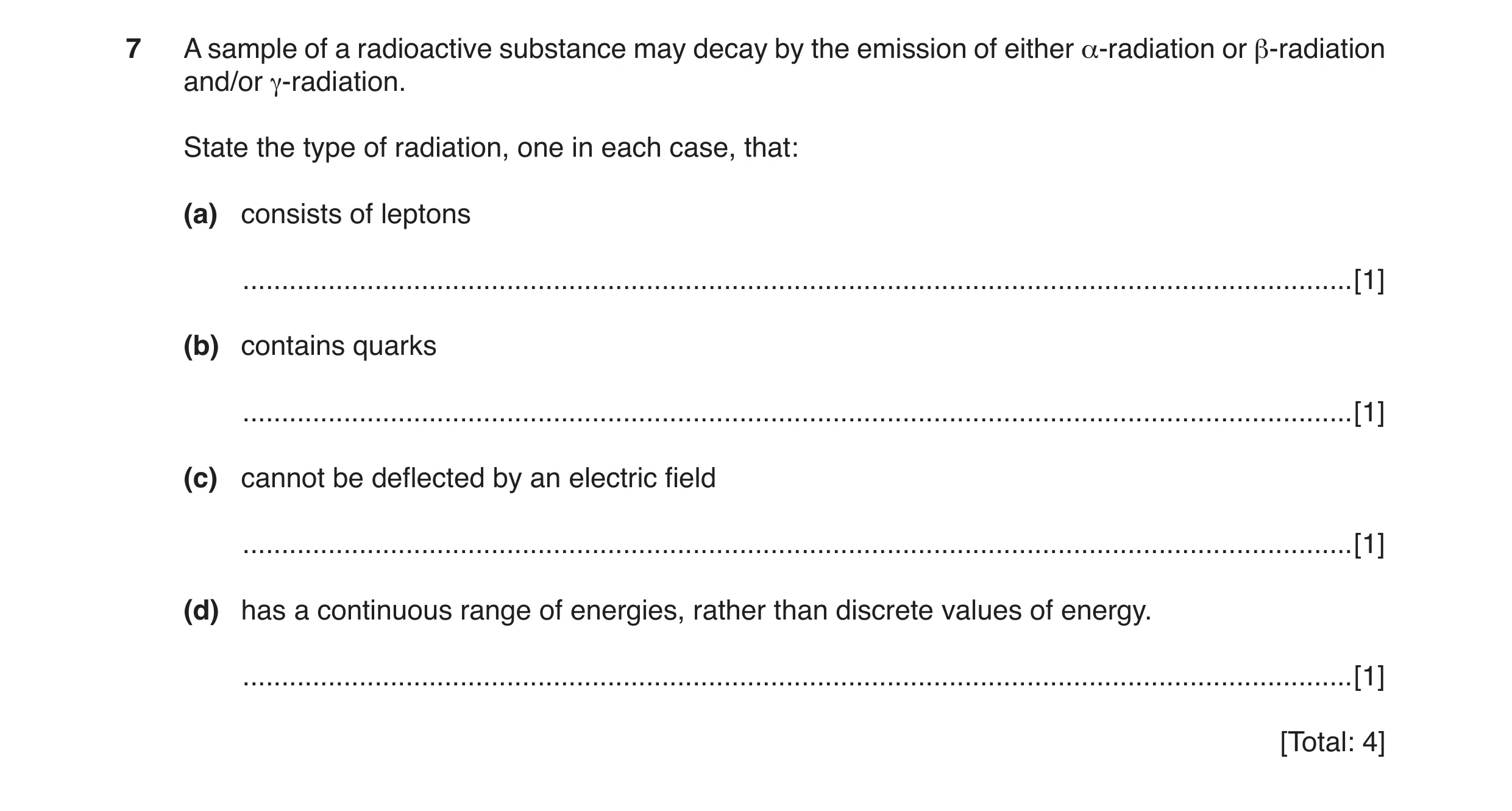 Question 39: A sample of a radioactive substance may decay by the emission of either α-radiation or β-radiation and/or γ-radiation. State the type of ra…