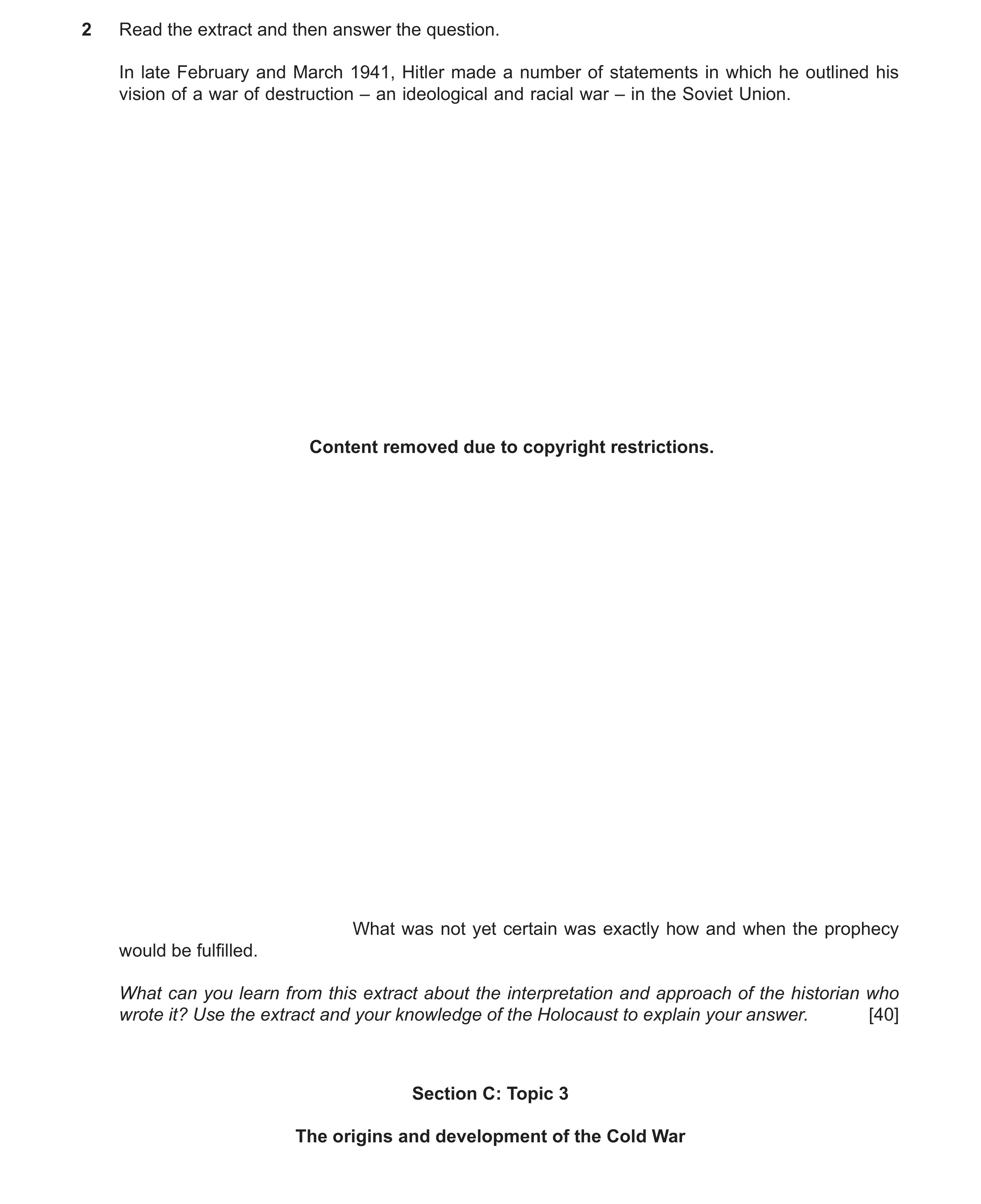Question 15: Read the extract and then answer the question. In late February and March 1941, Hitler made a number of statements in which he outlined his…