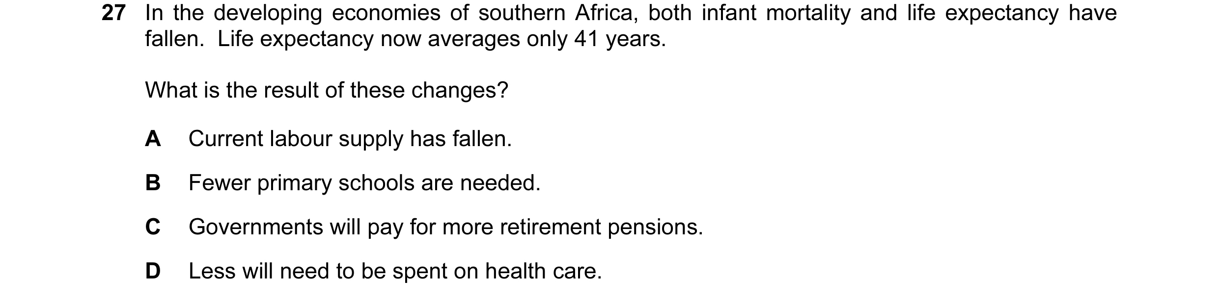 Question 32: In the developing economies of southern Africa, both infant mortality and life expectancy have fallen.  Life expectancy now averages only 4…