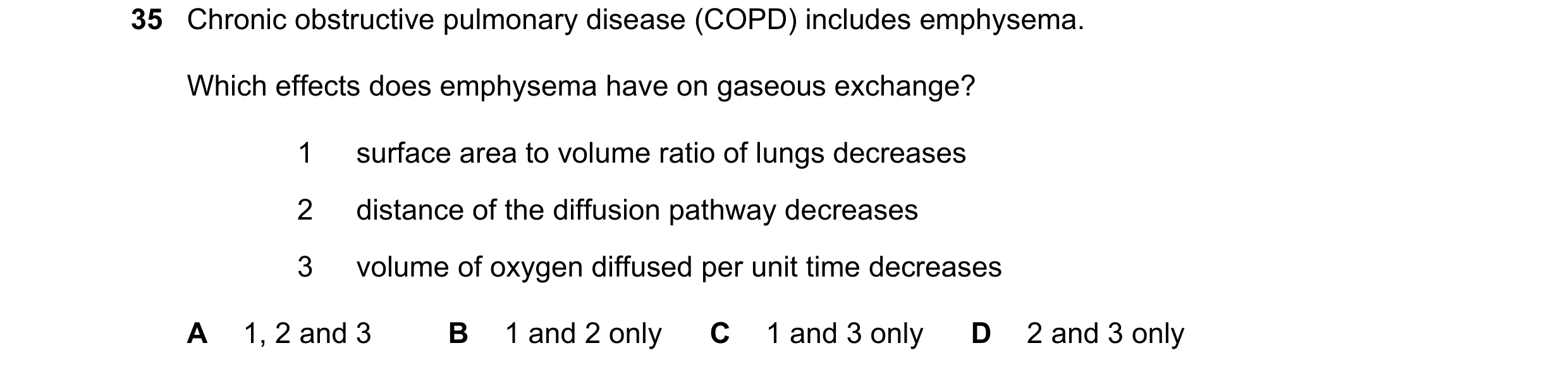 Question 180: Chronic obstructive pulmonary disease (COPD) includes emphysema. Which effects does emphysema have on gaseous exchange? 1 surface area to v…
