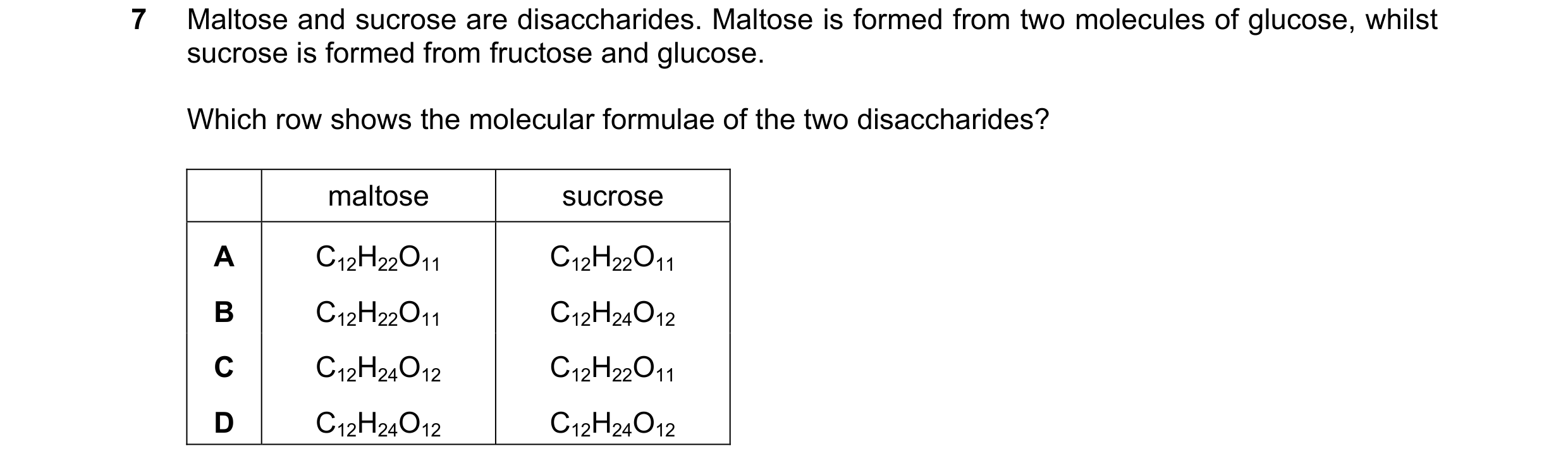 Question 227: Maltose and sucrose are disaccharides. Maltose is formed from two molecules of glucose, whilst sucrose is formed from fructose and glucose.…