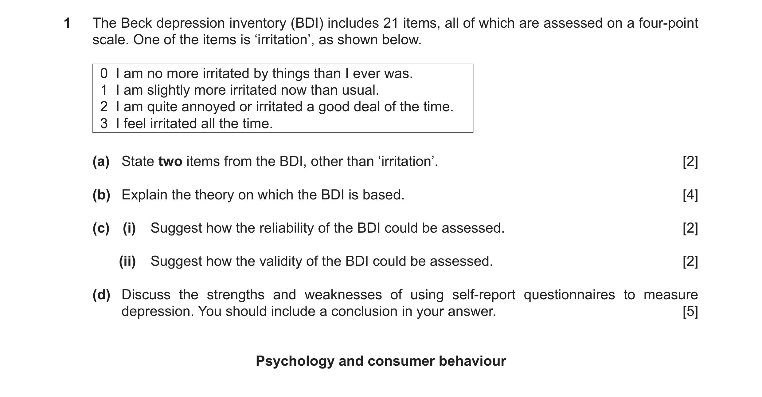 Question 5: The Beck depression inventory (BDI) includes 21 items, all of which are assessed on a four-point scale. One of the items is ‘irritation’, a…