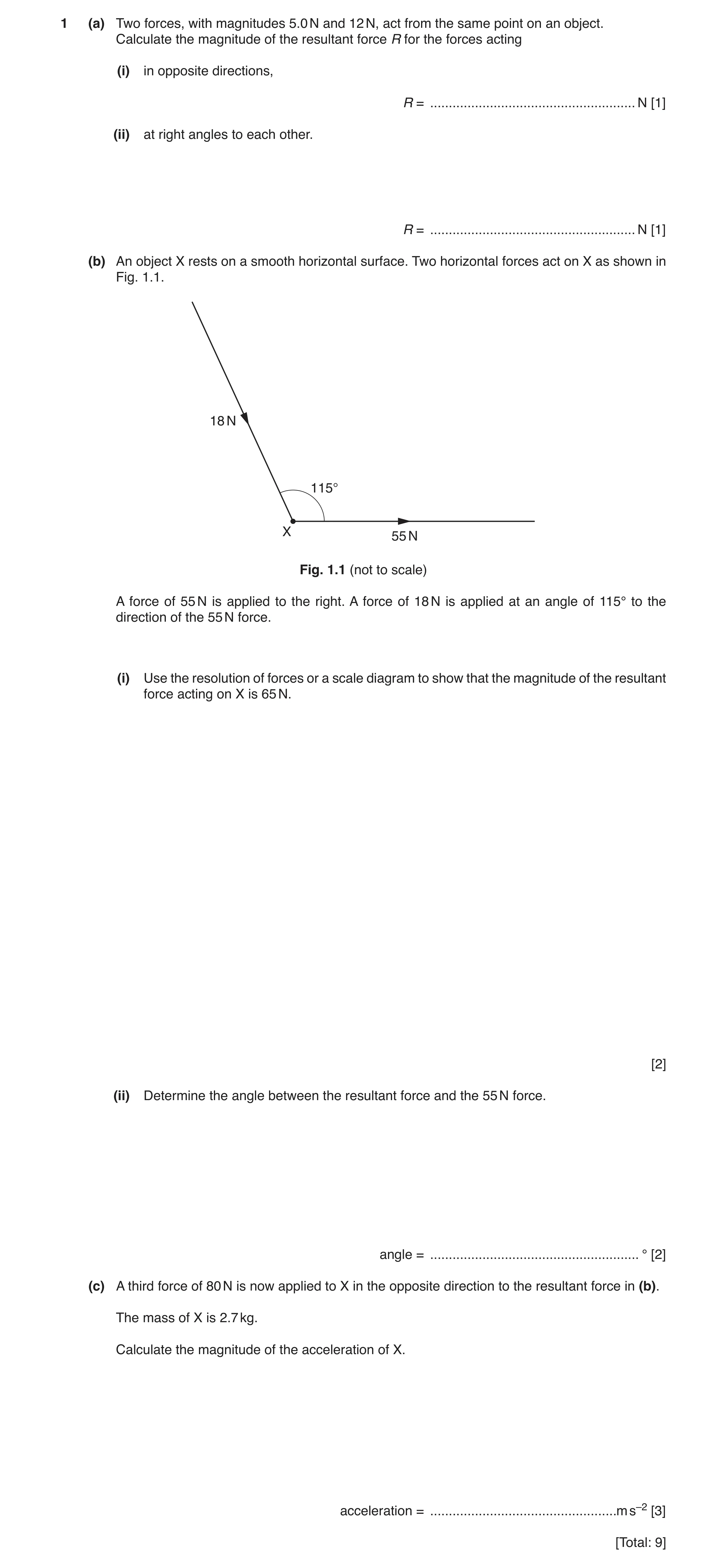 Question 2: (a) Two forces, with magnitudes 5.0 N and 12 N, act from the same point on an object. Calculate the magnitude of the resultant force R for …