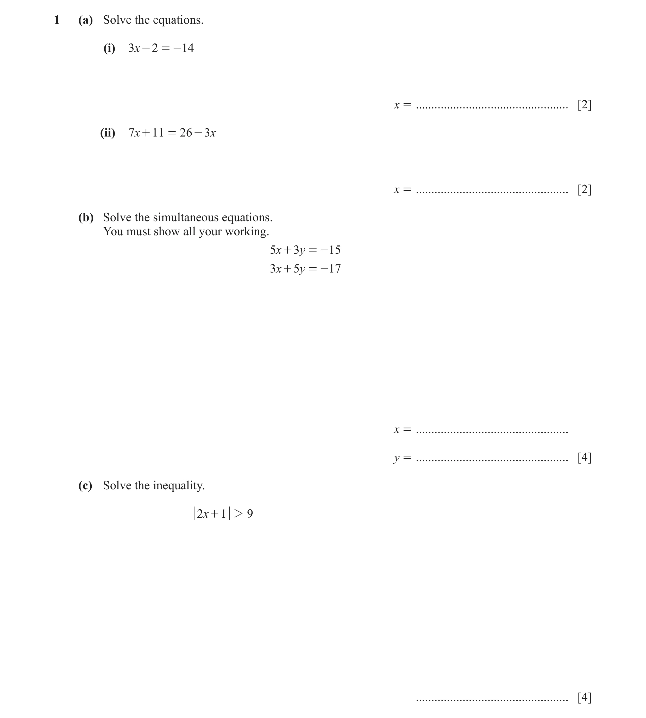 Question 79: (a) Solve the equations. (i) 3x - 2 = - 14 x = ................................................. [2] (ii) 7x + 11 = 26 - 3 x x = ..........…
