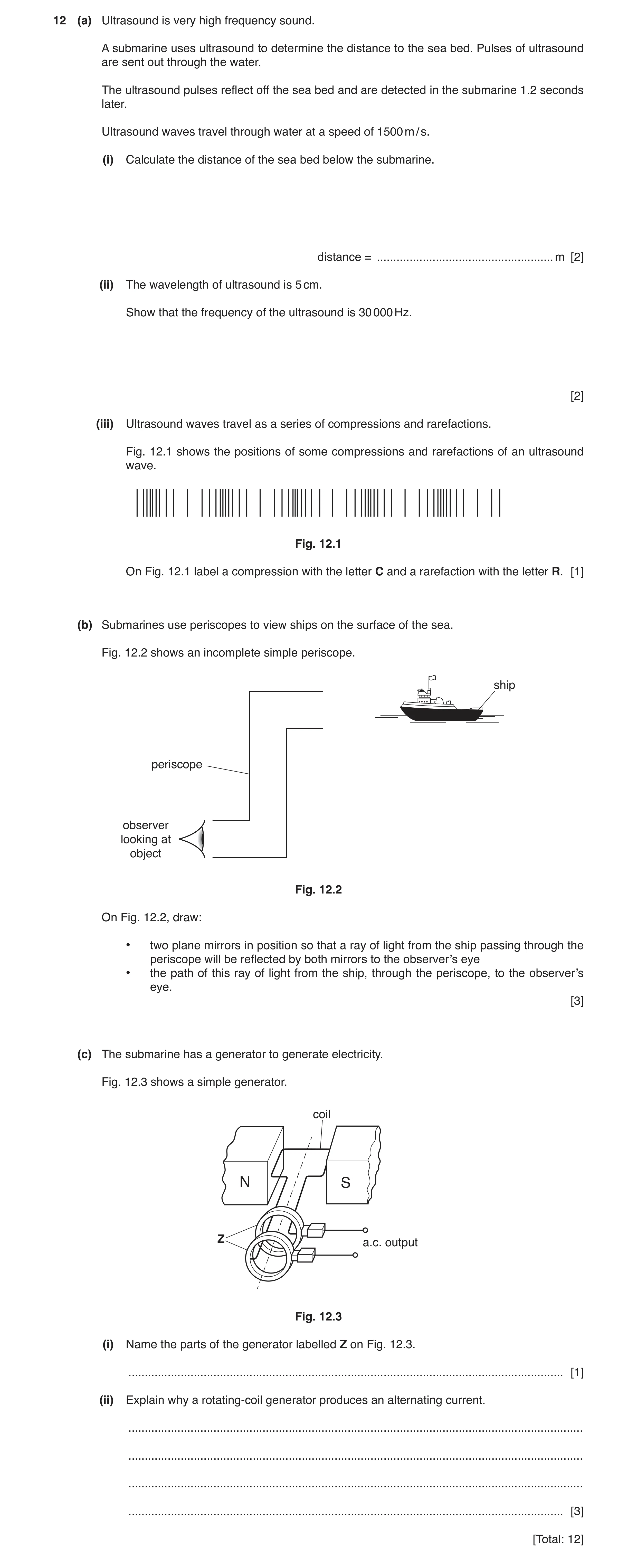 Question 11: (a) Ultrasound is very high frequency sound. A submarine uses ultrasound to determine the distance to the sea bed. Pulses of ultrasound are…