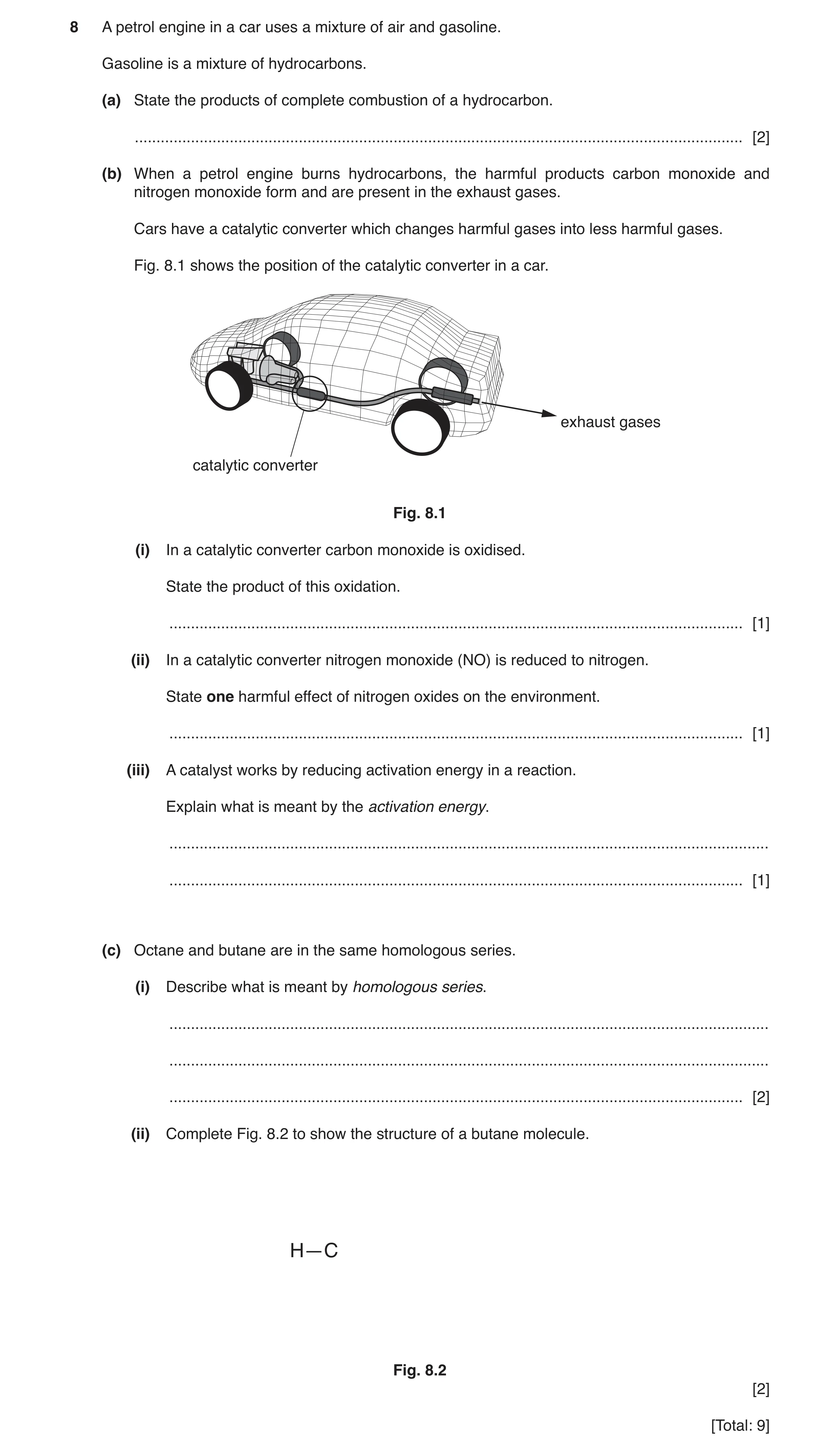 Question 4: A petrol engine in a car uses a mixture of air and gasoline. Gasoline is a mixture of hydrocarbons. (a) State the products of complete comb…