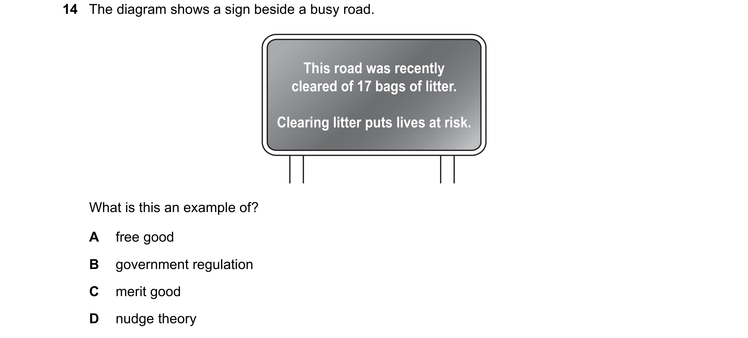 Question 56: The diagram shows a sign beside a busy road. This road was recently cleared of 17 bags of litter. Clearing litter puts lives at risk. What …