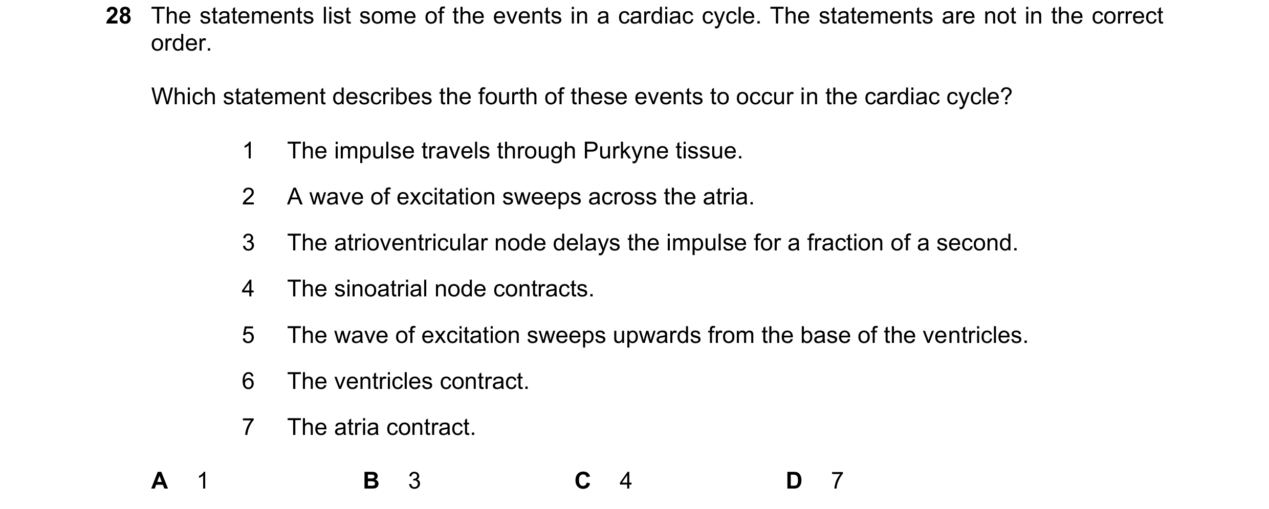 Question 98: The statements list some of the events in a cardiac cycle. The statements are not in the correct order. Which statement describes the fourt…