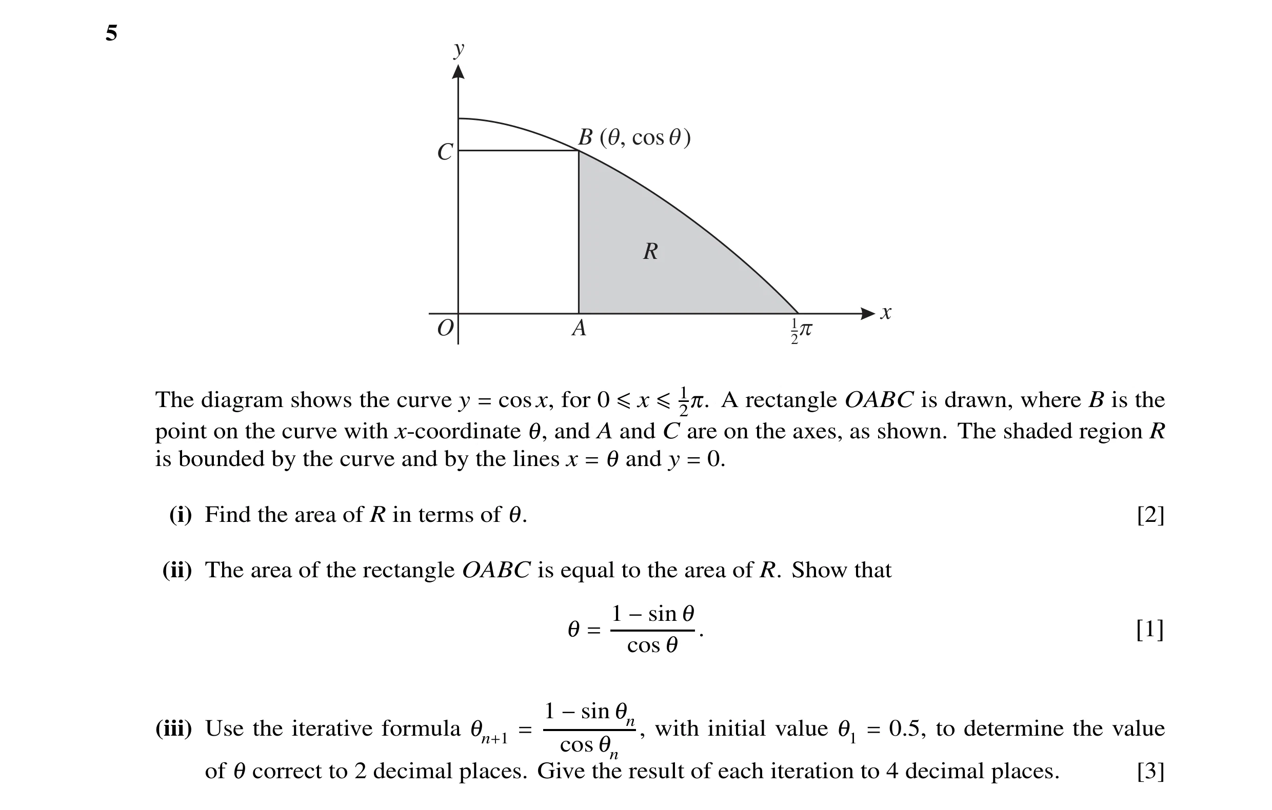 Question 4: y B (q, cos q ) C R x O A 12p The diagram shows the curve y cos x, for 0 2π. A rectangle OABC is drawn, where B is the = ≤x ≤1 point on the…